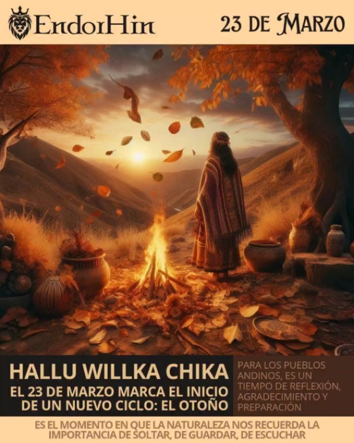 🍂✨ Hallu Willka Chika – El llamado del otoño 🔥🌿
El 23 de marzo, las comunidades andinas celebran el Hallu Willka Chika, el momento en que el verano deja paso al otoño y comienza la época seca (Juyphi Pacha).
Pero más allá del cambio de estación, este es un tiempo de reflexión y preparación:
🌾 Guardamos lo esencial para el invierno.
🔥 Agradecemos lo que la naturaleza nos ha dado.
🍂 Soltamos lo que ya no necesitamos, para renacer más fuertes.
Esta tradición nos recuerda que la vida es cíclica y que cada estación tiene su sabiduría.
¿Te gustaría saber más sobre esta celebración ancestral y cómo puedes conectar con su energía?
Desliza y descúbrelo en el carrusel 👉
✨
.
.
.
.
.
.
.
.
#HalluWillkaChika #Tarot #TarotChile #TarotColombia #LecturaDeTarotOnLine SumaQamaña BuenVivir PueblosOriginarios ConexiónEspiritual CiclosDeLaTierra Agradecimiento Rituales SabiduríaAncestral Amerindia America Andes Andino CulturaAndina