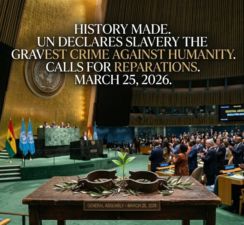 HISTORY HAS BEEN MADE. ⚖️🌍
For the first time in history, the United Nations has officially declared the transatlantic slave trade the “gravest crime against humanity.” This isn’t just a symbolic gesture. This resolution, passed with an overwhelming majority, calls for reparatory justice—acknowledging that the systemic brutality of the past continues to shape the inequalities of today. From formal apologies to economic restitution, the world is finally moving beyond “remembering” toward accountability and healing.
Ghana’s President John Dramani Mahama said it best: “This resolution is a safeguard against forgetting.”
The road to justice is long, but today, the global community took a massive leap forward. 🕊️✊🏾
#ReparatoryJustice #HumanRights #UnitedNations #history #GlobalJustice