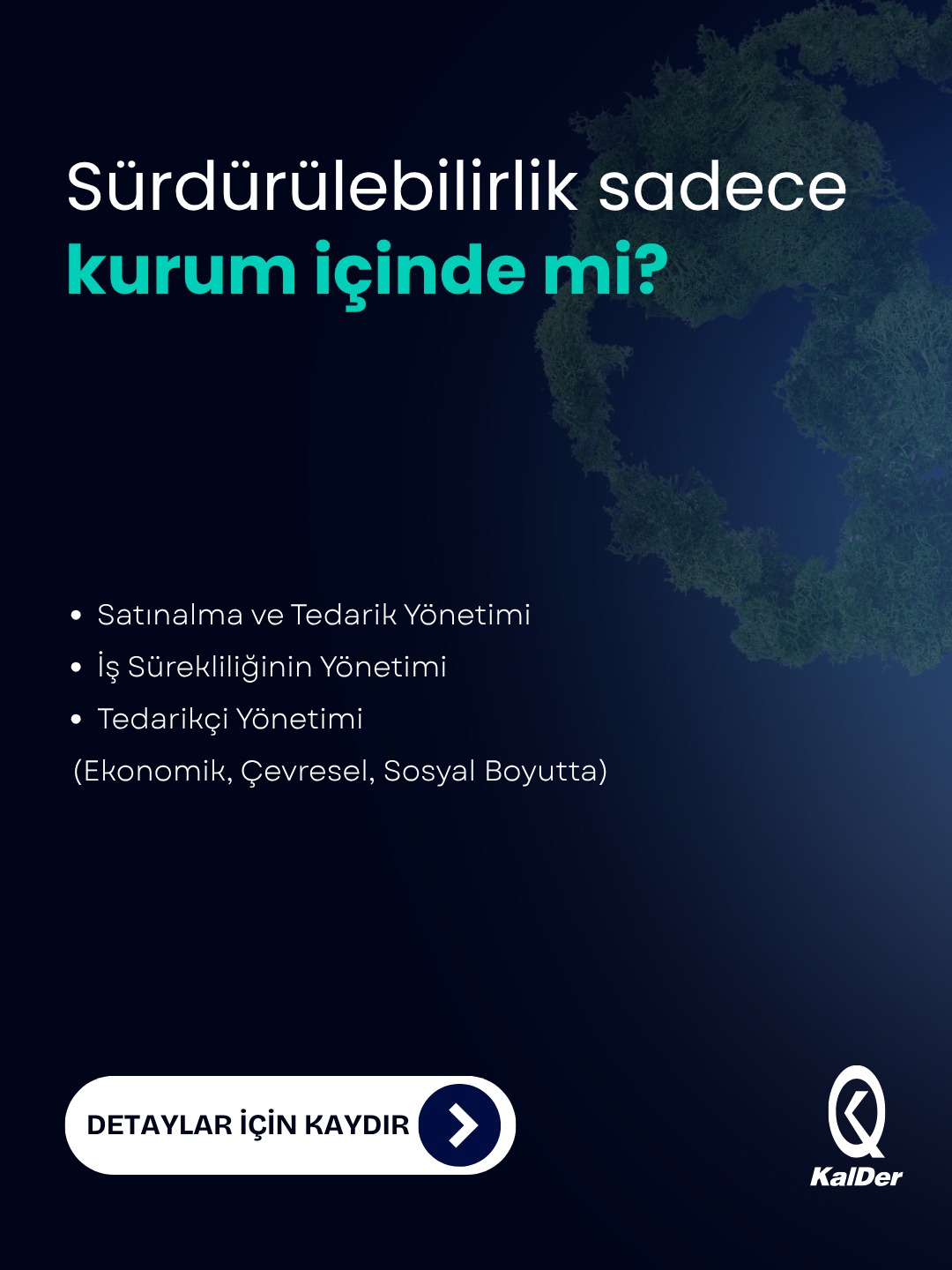 Sürdürülebilirlik sadece kurum içinde başlar ama orada bitmez.
Tedarik zincirinden iş sürekliliğine, paydaşlardan operasyonlara kadar uzanan bu yapı, kurumların sürdürülebilirlik yaklaşımını doğrudan etkiler.
Bu bakış açısını güçlendiren Sürdürülebilir Gelecek Sertifika Programı, kurumların değer zinciri boyunca daha bütüncül ve sürdürülebilir adımlar atmasına katkı sağlar.
📅 21 Mayıs 2026
💻 Online Katılım
Kayıt ve detaylı bilgi:
📩 egitim@kalder.org
#KalDer #Sürdürülebilirlik #SertifikaProgramı #Kurum