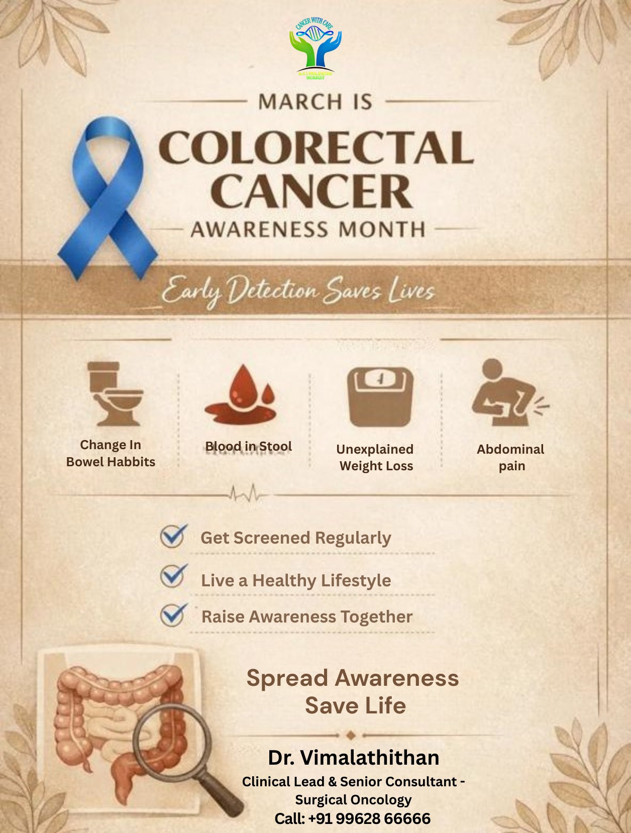 Prevention starts with awareness. Get checked, stay protected.
.
.
.
Dr. N.S. Vimalathithan- surgical oncologist, Chennai
Call : +91 99628 66666
Oncospecialist.com
Chennai
.
.
.
#ColorectalCancerAwareness
#drvimalathithan
#CancerAwareness #FightCancer #EndCancer #CancerPrevention