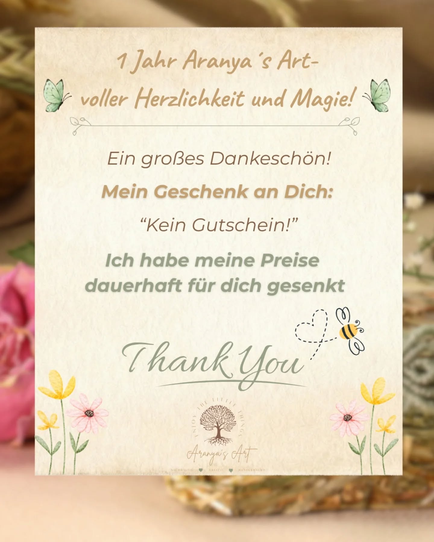 1 Jahr Aranya’s Art – 1 Jahr voller Herzlichkeit, wundervollen Momenten & Magie. 🌿
✨💞✨💞✨💞✨💞✨💞✨💞✨💞✨💞✨💞
Wenn ich zurückblicke, kann ich es kaum glauben: Aus einer Vision ist durch EUCH etwas so Wundervolles gewachsen. Jedes Schmuckstück, jedes Makramee, das ich auf die Reise schicken durfte, war und ist für mich eine Verbindung von Herz zu Herz.🥰💞
Um DANKE zu sagen, habe ich eine Entscheidung getroffen, die mir sehr am Herzen liegt:💝
🎉Ab sofort habe ich meine Preise im Shop dauerhaft gesenkt. 🕊️
Ich möchte, dass Kunsthandwerk, Slow Fashion und die Kraft von handgefertigten Schmuckstücken kein Luxus sind, sondern Begleiter für jeden von euch werden können.
✨ Was sich ändert: Der Preis.
✨ Was bleibt: Die Liebe, achtsamer Umgang mit Ressourcen, hochwertige Materialien, meine einzigartige Zero waste Heuverpackung und die Unterstützung für das „Familiennetzwerk Down-Syndrom“.
Ich bin soooo unheimlich dankbar daß ihr mich auf meinem Weg begleiten 🫶🏼🥰✨für die so wundervollen Verbindungen, Begegnungen, Gespräche.... ohne euch würde der besondere Zauber Glitzer und ganz viel Herz fehlen!
Thank you
💖💖💖💖💖💖💖💖💖💖💖💖💖💖💖💖💖💖
Schau vorbei und feier mit mir – Link in der Bio! 🫶
Alles Liebe, eure Katharina🤗❣️
#aranyasart #handgeknüpft #slowfashionaustria #nachhaltigerschmuck #makrameeliebe jubiläum preissenkung wertschätzung kunsthandwerk heilsteinschmuck