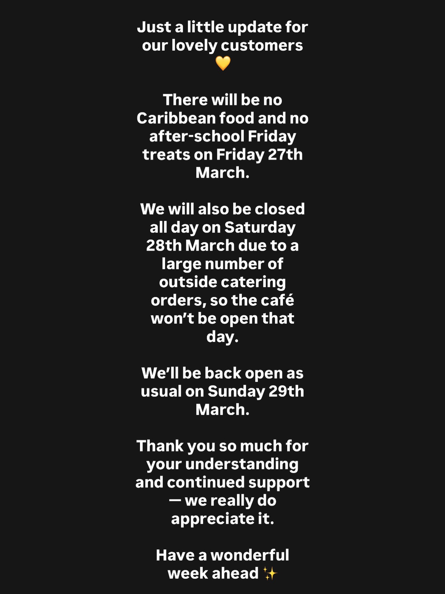 An update from us at Bossa Nova Café 💛
As many of you know, our business has been growing — and we’re incredibly grateful for the continued support. We’ve seen a significant increase in demand for our outside catering, from small gatherings to much larger events, and it’s something we’re really proud to be building.
With that growth, we’re currently working hard behind the scenes to find the right balance between all areas of Bossa Nova — the café, our outside catering, and our events. It’s an exciting time, but it does take careful planning, the right team, and time to get it just right.
As a result, there may be occasional days where the café is closed so we can fulfil larger catering commitments. These decisions aren’t made lightly, but they allow us to continue growing and delivering the best possible service across everything we do.
We truly appreciate your understanding and ongoing support while we navigate this next stage of our journey.
Thank you for being part of it 💛