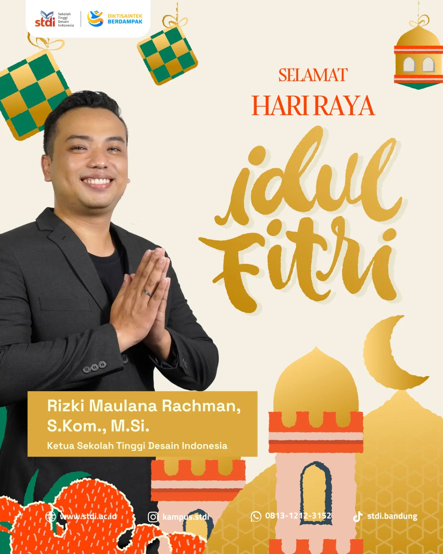 Segenap Civitas Akademika Sekolah Tinggi Desain Indonesia (STDI), mengucapkan
SELAMAT HARI RAYA IDUL FITRI 1447 H
Mari padukan rasa ikhlas untuk saling memaafkan dan meraih kemenangan yang hakiki. Saling berjabat tangan, satukan hati, dar ranakai indah silaturahmi. "Minal'aidin wal faizin"
Mohon Maaf Lahir dan Batin.