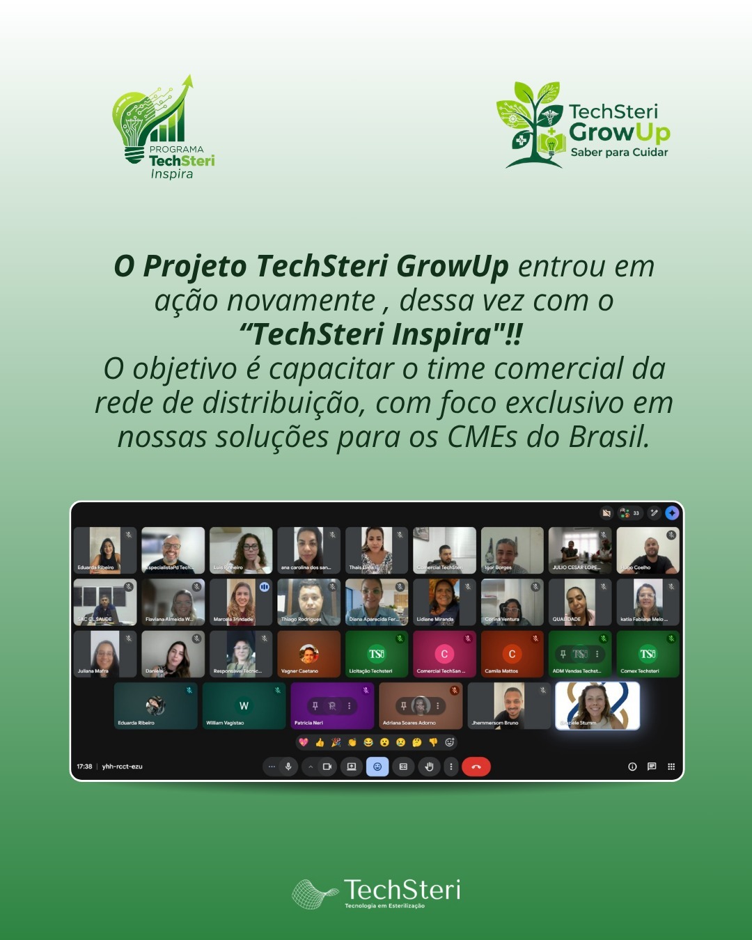O Projeto TechSteri GrowUp entrou em ação novamente , dessa vez com o “TechSteri Inspira"!!
O objetivo é capacitar o time comercial da rede de distribuição, com foco exclusivo em nossas soluções para os CMEs do Brasil.
Nos dias 26 e 27, reunimos mais de 40 representantes comerciais e técnicos para aprimorar os conhecimentos e levar para você cliente TechSteri o que há de melhor em soluções inovadoras para o universo do CME.