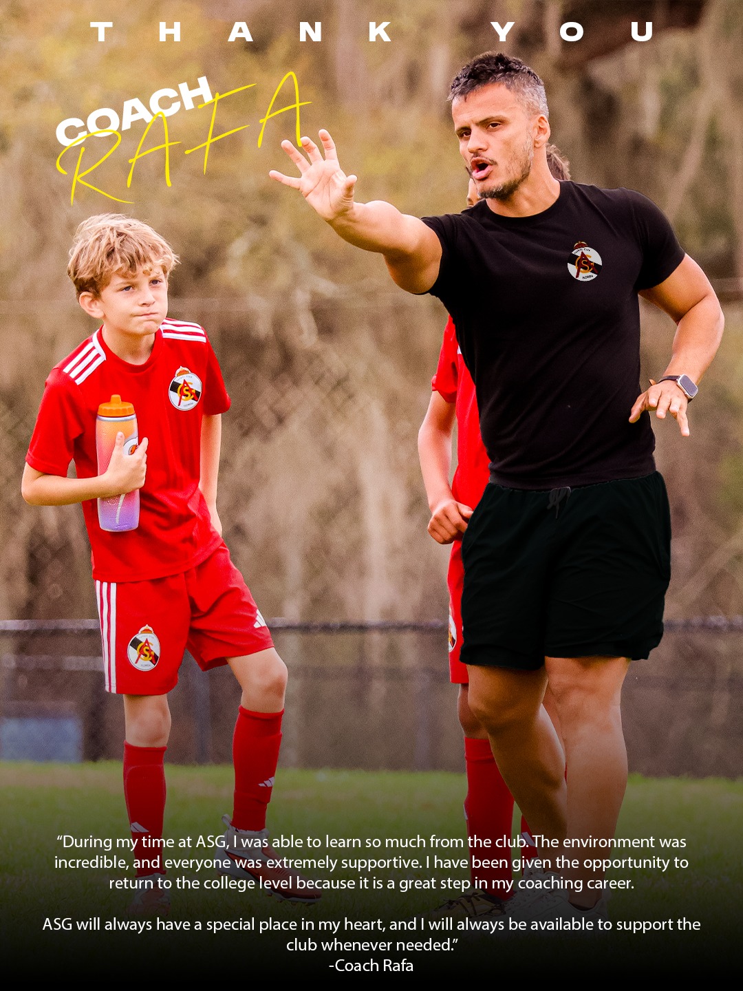 Thank You, Coach Rafa!
We want to thank Coach Rafa for his commitment to ASG, the expertise he shared with our players, and the time and passion he invested in helping our club grow. His impact on our players and our culture has been truly valued.
We also want to congratulate him on his exciting next chapter as he moves to Iowa to begin his role starting the women’s program at MIU. This is a fantastic opportunity and a reflection of the quality he brings as a coach and leader.
We wish you nothing but success in this next journey, Coach. You will always be part of the ASG family.