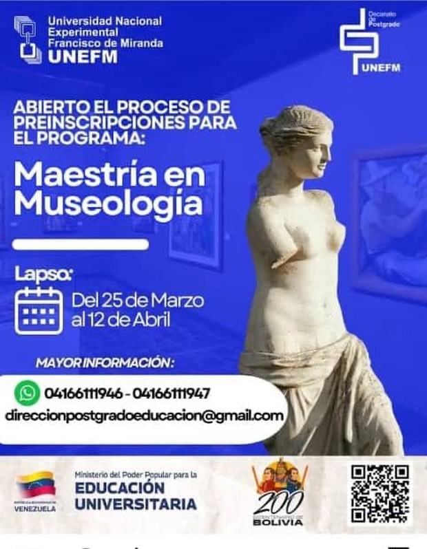 📢 ¡Atención! La Universidad Nacional Experimental Francisco de Miranda (UNEFM) tiene abierto el proceso de preinscripciones para la Maestría en Museología.
📅 Lapso: del 25 de marzo al 12 de abril.
🎯 Una oportunidad única para profesionales con carrera de pregrado, de 5 años.
En áreas como:
· Profesionales del patrimonio y museo
· Público general
· Curadores, Artistas y afines-
· Otros
🎓 Si te dedicas a las áreas medulares del museo como registro, conservación, investigación y curaduría, educación, divulgación, gestión del patrimonio cultural, o afines esta maestría es para ti. ¡No dejes pasar esta oportunidad!
📞 Teléfonos:
0416-6111946 / 0416-6111947
📧 Correo:
direccionpostgradodeducacion@gmail.com
@postgradounefm @cr_unefm @unefmoficial @unefm_
🔁 Comparte y difunde para que más personas puedan aprovecharla.
#UNEFM #MaestríaEnMuseología #PatrimonioCultural #Museos Arte Postgrado Venezuela