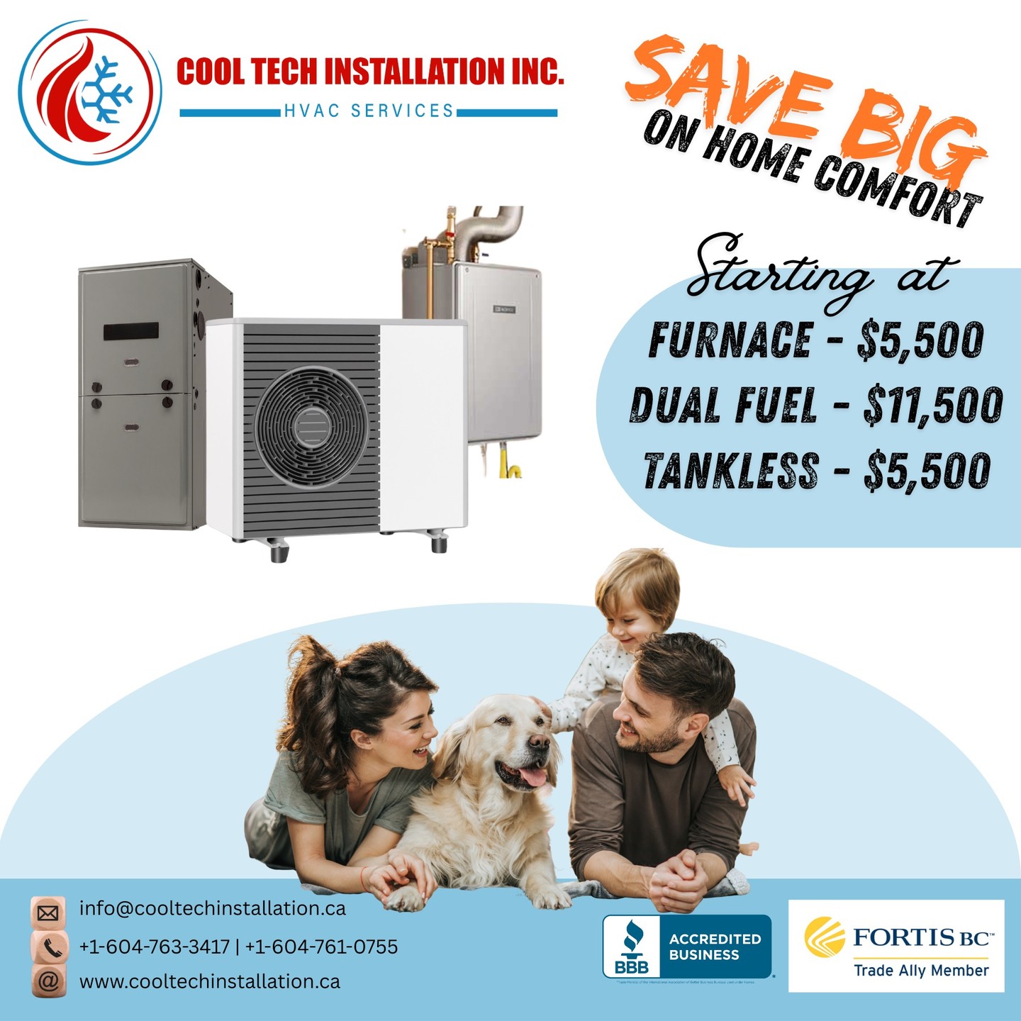 Upgrade your home, lower your bills. 📉✨
🔥 Furnaces from $5,500
🔄 Dual Fuel Systems from $11,500
💧 Tankless Hot Water from $5,500
⚠️ OFFER VALID UNTIL APRIL 30! 🗓️
Don't wait for a breakdown. Secure your install at these rates today!
☎️ 604-763-3417 | 604-761-0755
💻 www.cooltechinstallation.ca