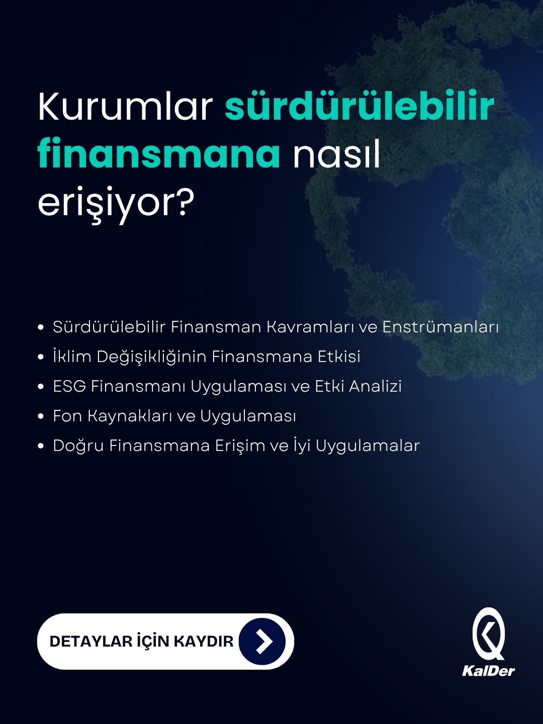🌍Sürdürülebilirlik artık yalnızca çevresel bir konu değil; finansal kararların da önemli bir parçası haline geliyor.
Kurumlar için doğru finansmana erişmek, riskleri doğru okumak ve sürdürülebilir yatırımları yönetebilmek her zamankinden daha kritik.
⏏️Bu alana odaklanan Sürdürülebilir Gelecek Sertifika Programı, kurumların sürdürülebilir finans yaklaşımını daha sağlam temellere oturtmasına katkı sağlar.
📅 14 Mayıs 2026
💻 Online Katılım
Kayıt ve detaylı bilgi:
📩 egitim@kalder.org
#KalDer #SertifikaProgramı #Sürdürülebilirlik #Finans #ESG