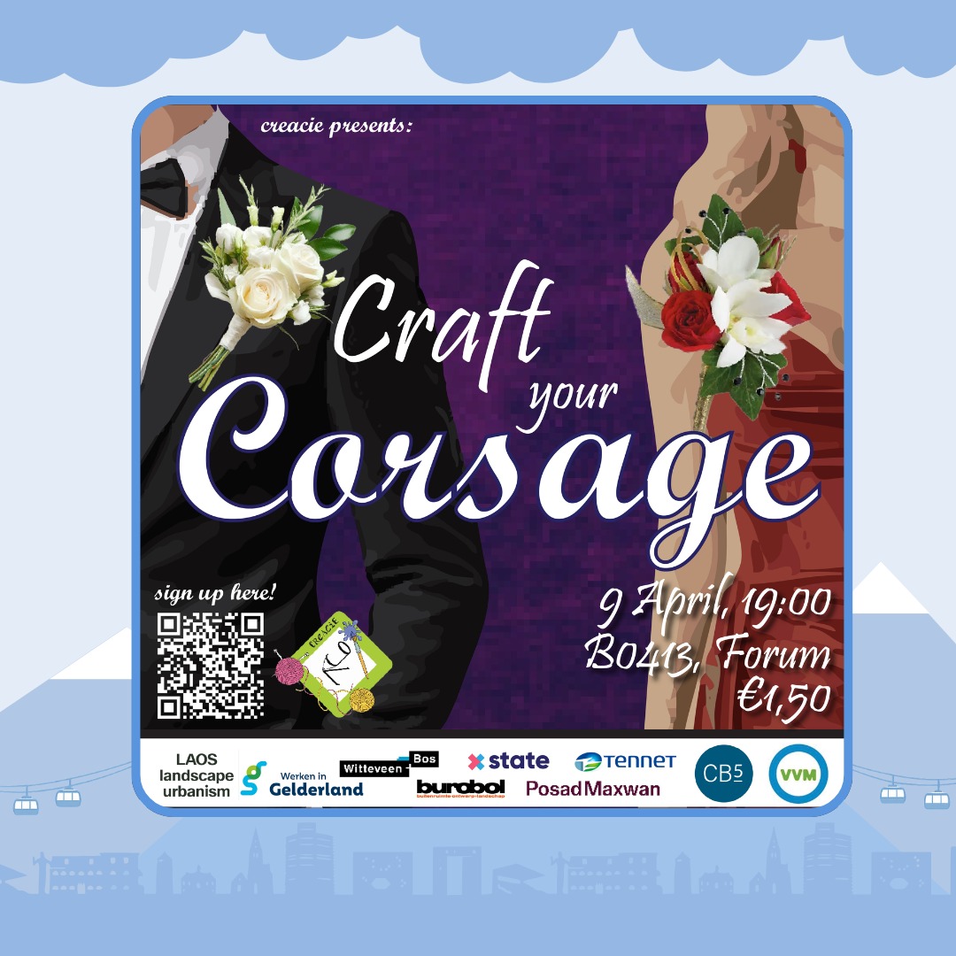 Dear Geniuses,
With the Genius Gala💃 coming up (still far away, but worth preparing for ;), it's time to start thinking about finding your date, and with that of course comes buying corsages!💐But wouldn't it be even more fun to create your own? Well, then you're in luck! Because on the 9th of April, the CreaCie is organizing a Corsage Crafting activity! We will provide you with some inspiration and all kinds of crafting materials to make your corsages, because real flowers will likely not hold up until the 29th of May ;) And as always, a little drink and snack will be included! We start at 19:00 in room B0413 in Forum, and you can sign up via the following link: https://forms.gle/KV9Cg7bQSz5RQsnP7
We hope to see you there!
Xx CreaCie💚