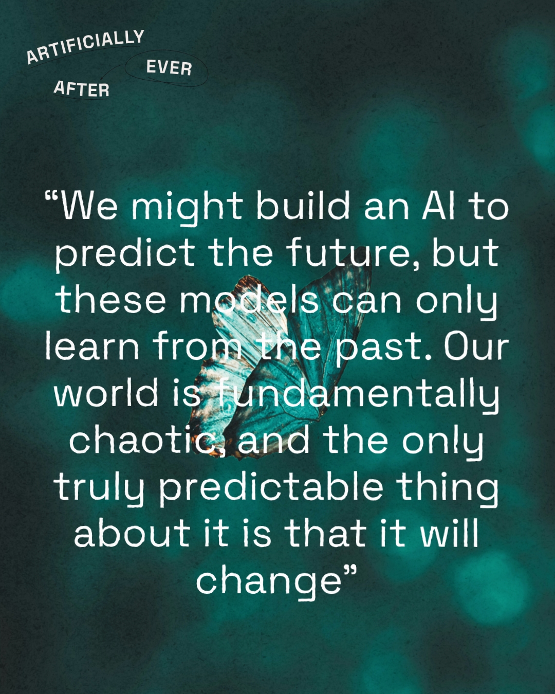 Does an algorithm already know your future? š®
Itās easy to feel like AI is a magical crystal ball, predicting everything from global weather patterns to our next purchase. But as Kieren and Riku discuss in the latest episode of Artificially Ever After, there is a comforting limit to AI's superpower.
š§ Want to discover how AI actually understands the passing of time (and what causes its predictions to completely break)? Tap the link in our bio to listen to the full episode: Can AI Predict the Future?
#ArtificialIntelligence #TechPodcast #MachineLearning #FutureTech #DataScience #PredictiveAnalytics #ArtificiallyEverAfter #AI