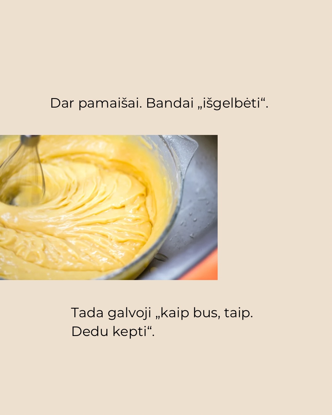 Su „greitais ir paprastais“ receptais dažnai viskas būna gerai… kol viskas vyksta pagal planą.Bet tada nutinka taip, kad pasidaro nebeaišku – ar taip ir turi būti.Ir nuo to, ką padarai tuo momentu, labai dažnai priklauso, koks bus kepinys.