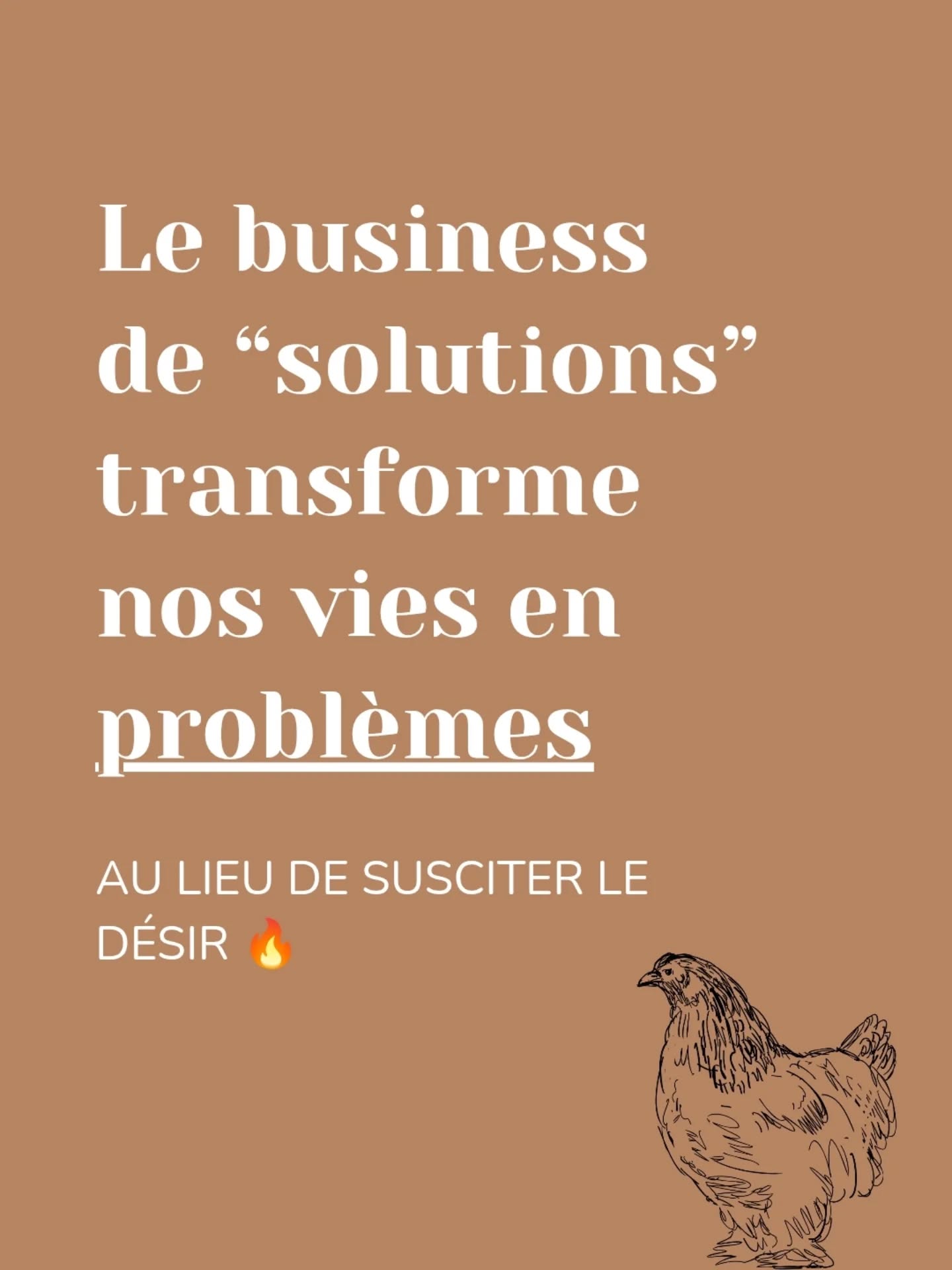 On est d'accord que vendre une solution à un problème c'est pas hyper adapté si ton produit c'est de la tisane, un meuble en bois ou même certaines prestations de services !
Et puis à force de vendre des solutions à des problèmes ben on crée des problèmes partout 🤦
Et franchement c'est peut être pas la peine de s'ajouter des problèmes en plus de ceux, déjà bien gratinés, du monde 🌍
Moi je préfère parler de désir, d'envie, de besoin 🤎
Et toi, comment tu vois ça ?