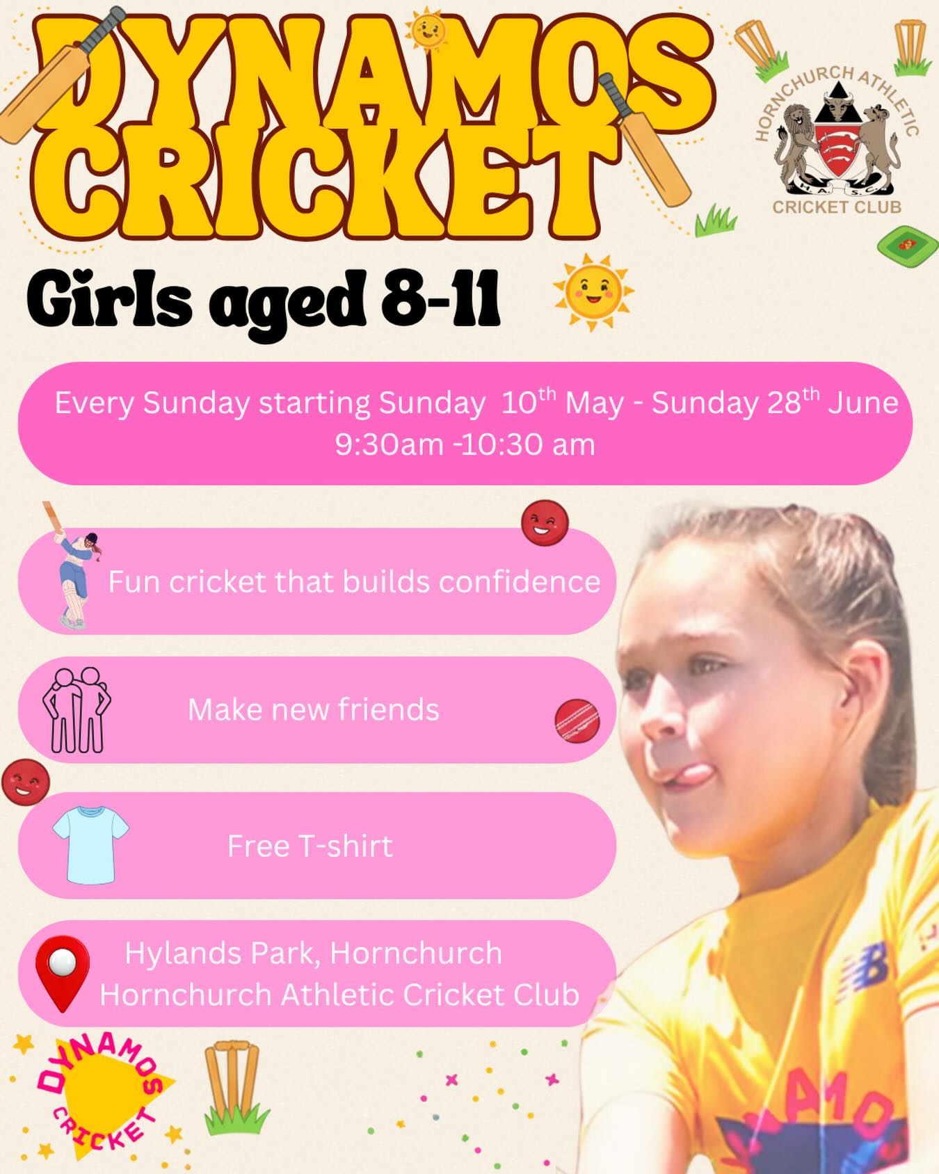 Sign up now using the link 👉 https://ecb.clubspark.uk/Dynamos/hornchurchathletic/Course/0bb1a480-c321-4247-be40-927d109b7cf6
🏏 Dynamos Cricket is coming to Hornchurch!
Girls aged 8–11 can join us every Sunday from the 10th of May for fun, confidence-building cricket sessions where they’ll learn new skills, make new friends and be part of an amazing team atmosphere 💕
🗓 Sunday 10th May - Sunday 28th June
⏰ 9:30–10:30am
📍 Hylands Park, Hornchurch
🎁 FREE T-shirt included!
Let’s build skills, smiles and confidence this summer 🌟
#DynamosCricket #GirlsCricket #Hornchurch #HornchurchAthletic #CricketForGirls GetInvolved