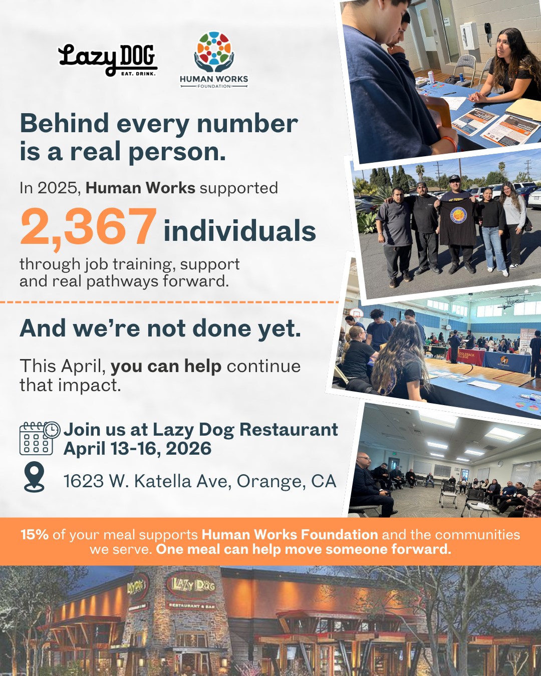 What if your next meal could help change someone’s path?
In 2025, Human Works supported 2,367 individuals through job training, support services, and real pathways toward stability and opportunity.
This April, it’s as simple as where you choose to eat.
Join us at Lazy Dog April 13–16, 2026, dine in or order takeout, and 15% of your meal will support Human Works and the communities we serve.
📍 1623 W. Katella Ave, Orange, CA
Bring a friend, share a meal, and be part of something meaningful.
#HumanWorksFoundation #HumanWorks #DineForACause #LazyDogRestaurant #OrangeCA #OrangeCounty #SupportLocalOC #CommunityImpact #GiveBack #NonprofitSupport #EatForGood