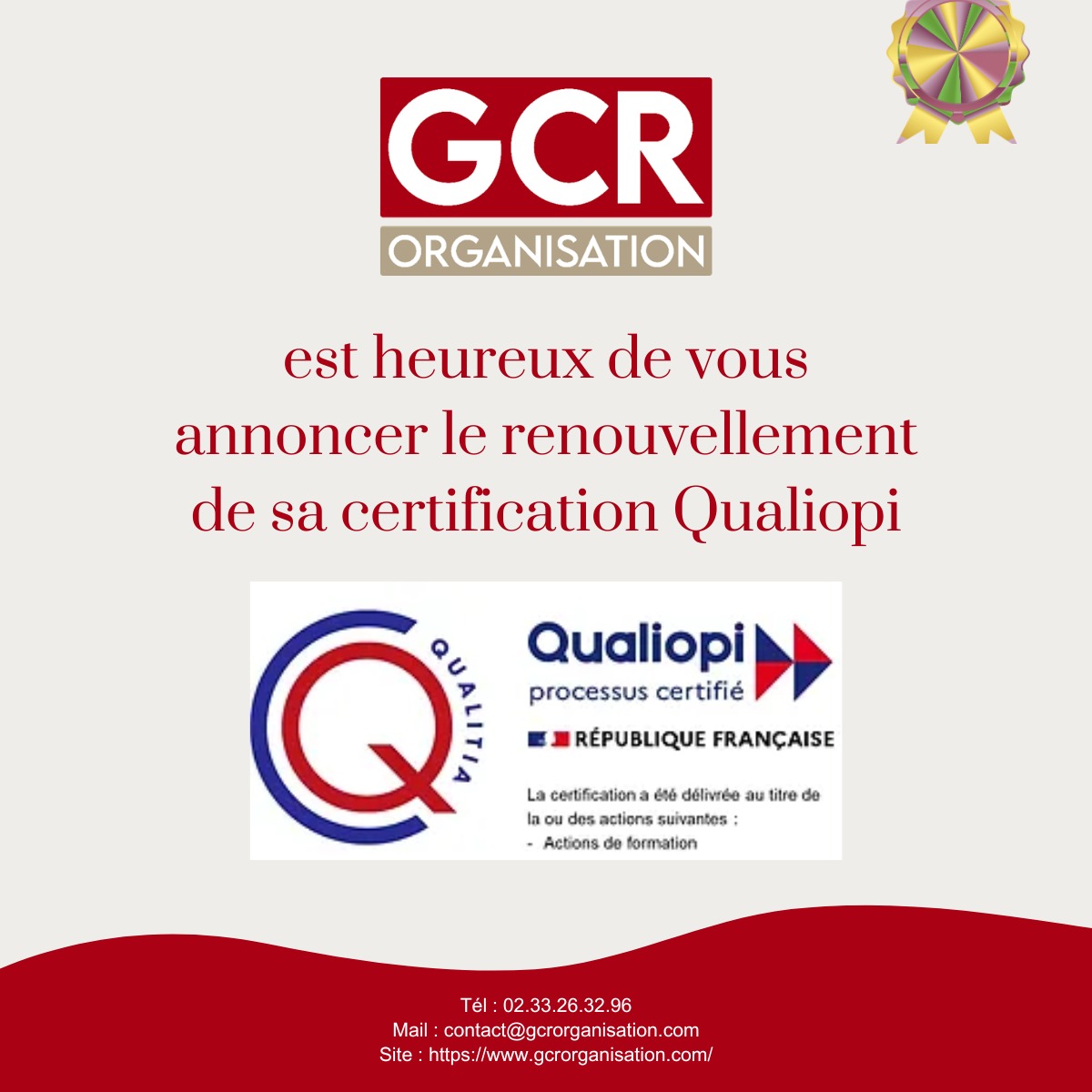 🎉 Nous avons une excellente nouvelle à partager !
Notre organisme de formation #GCROrganisation a obtenu le renouvellement de sa certification #Qualiopi pour 2 ans.
Une belle reconnaissance de la qualité de nos actions en formation professionnelle, mais surtout le reflet d’un travail collectif mené chaque jour avec engagement et exigence.
Merci à @Thierry Tacquet pour son accompagnement, à notre équipe de formateurs pour son dévouement et à nos clients pour leur confiance et leur fidélité. 🙏
Un grand merci à notre équipe back office pour son implication au quotidien.
Découvrez notre catalogue en ligne 👉 https://www.gcrorganisation.com/
À très bientôt chez GCR Organisation.
#formation #certification #formationprofessionnelle #qualité #certificationqualité #compétences #developpementprofessionnel #apprentissage #formationcontinue #expertise #accompagnement #Qualiopi
