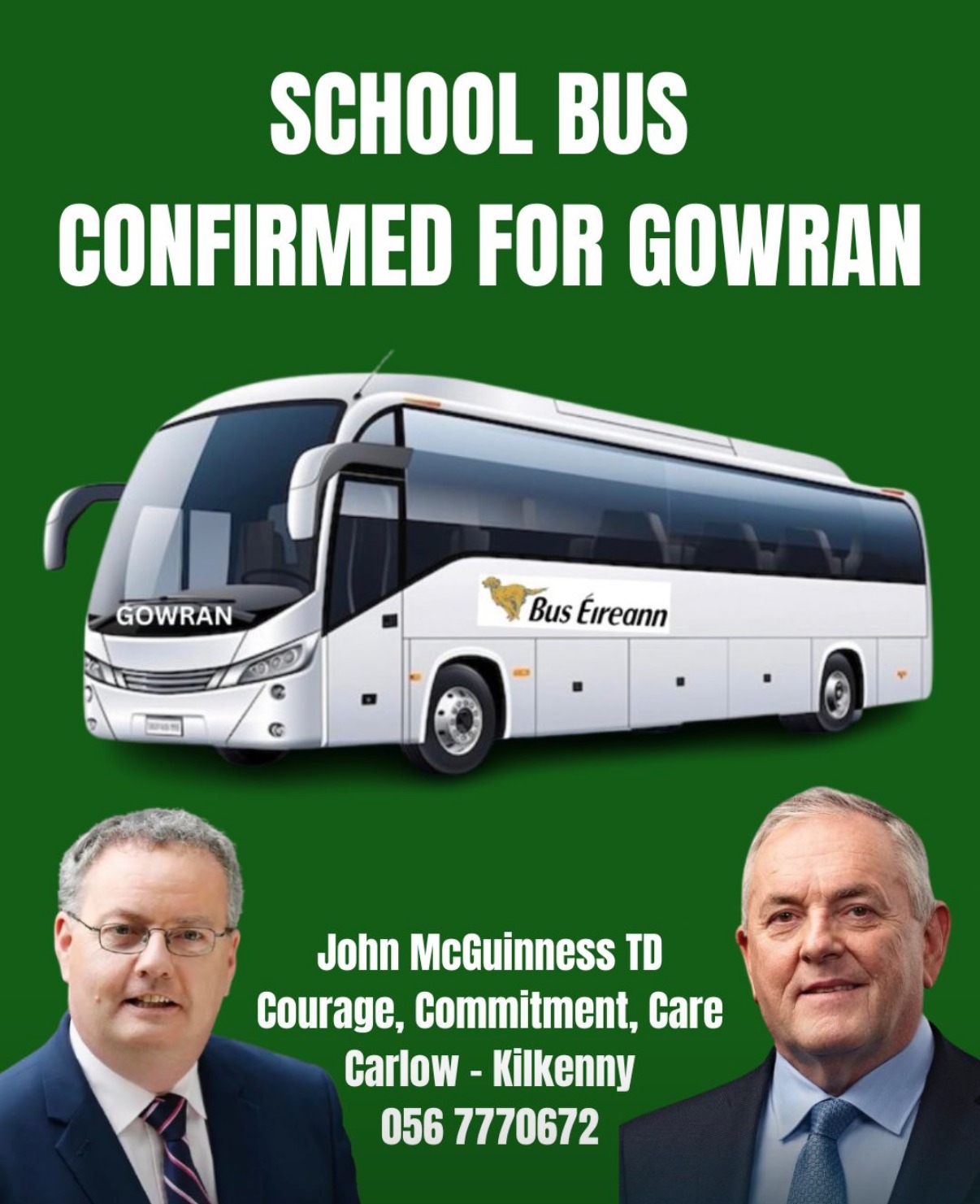 Minister Michael Moynihan TD and John McGuinness are pleased to inform the school community a bus has now been confirmed for Gowran.
It will commence after Easter.