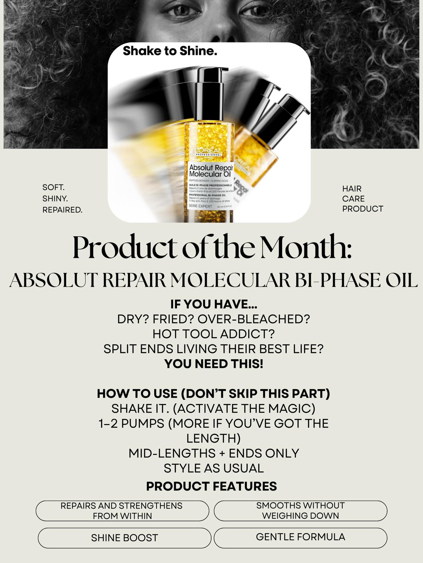Back by popular demand!!!!
✨ Product of the Month ✨
This month we’re featuring the Absolut Repair Molecular Bi-Phase Oil by L’Oréal Professionnel 🤍
This isn’t your average hair oil this advanced bi-phase formula works inside the hair to help repair up to 2 years of structural damage in just one use. Think stronger, smoother, healthier-looking hair from the inside out.
Perfect for anyone dealing with dryness, breakage, or over-processed ends ✨
How to use:
• Shake well to activate
• Apply 1–2 pumps (more for longer hair)
• Focus on mid-lengths + ends
• Leave in + style as usual
Lightweight, reparative, and seriously transformative 💫
Available in-salon all month long
come grab yours while we’re featuring it 🤍