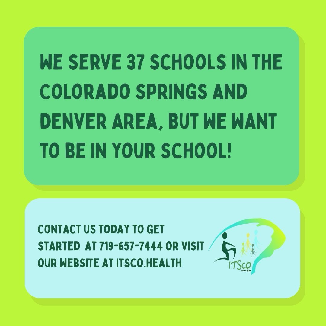 We’re growing—and we want to be in your school!
ITSCO proudly serves 37 schools across the Colorado Springs and Denver area, providing accessible, in-school mental health support for students.
Not in your school yet? Let’s change that.
Contact us today at 719-657-7444
Visit itsco.health to get started
Together, we can support more students where they need it most.
#ITSCO #ColoradoSchools #DenverSchools #coloradosprings