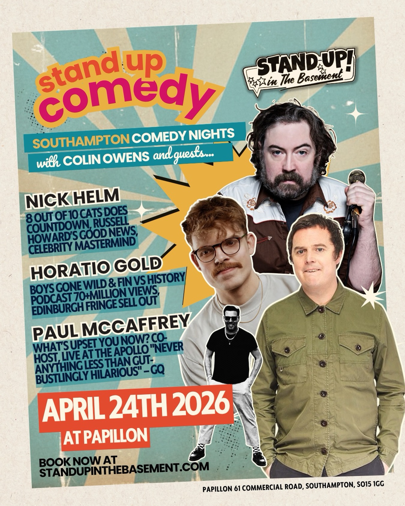 THIS MONTH - COLIN OWENS & GUESTS💥 PAUL MCCAFFREY 💥 NICK HELM 💥 HORATIO GOULD - APRIL 24TH
—
@thenickhelm
@horatiogouldcomedy
@paulmccaffreycomedian
—
🎟️ Get tickets
WWW.STANDUPINTHEBASEMENT.COM
—
📍 SOUTHAMPTON
Papillon, 61 Commercial Road, SO15 1GG
opposite Mayflower Theatre // 2 min walk from Southampton Central Train Station
—
#southamptonevents #whatsonsouthampton #visithampshire #nightout #comedyclub