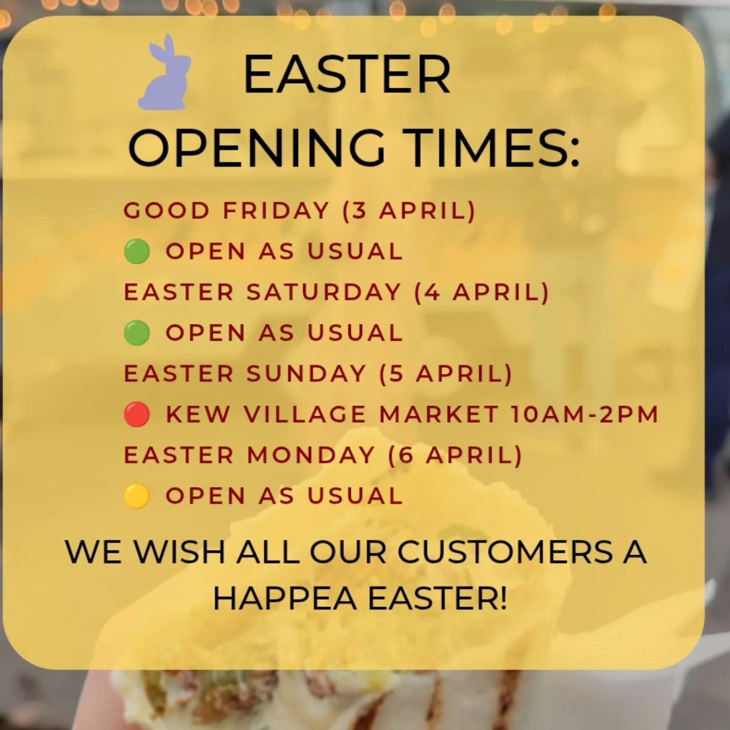 🐣✨ Easter Opening Hours ✨🐣
Just a quick heads-up for the long weekend:
🟢 Good Friday – Open as usual
🟢 Easter Saturday – Open as usual
🔴 Easter Sunday – Kew village market 10am-2pm look for our trailer.
🟡 Easter Monday – Open as usual
Wishing everyone a lovely Easter weekend! 🌸🐰