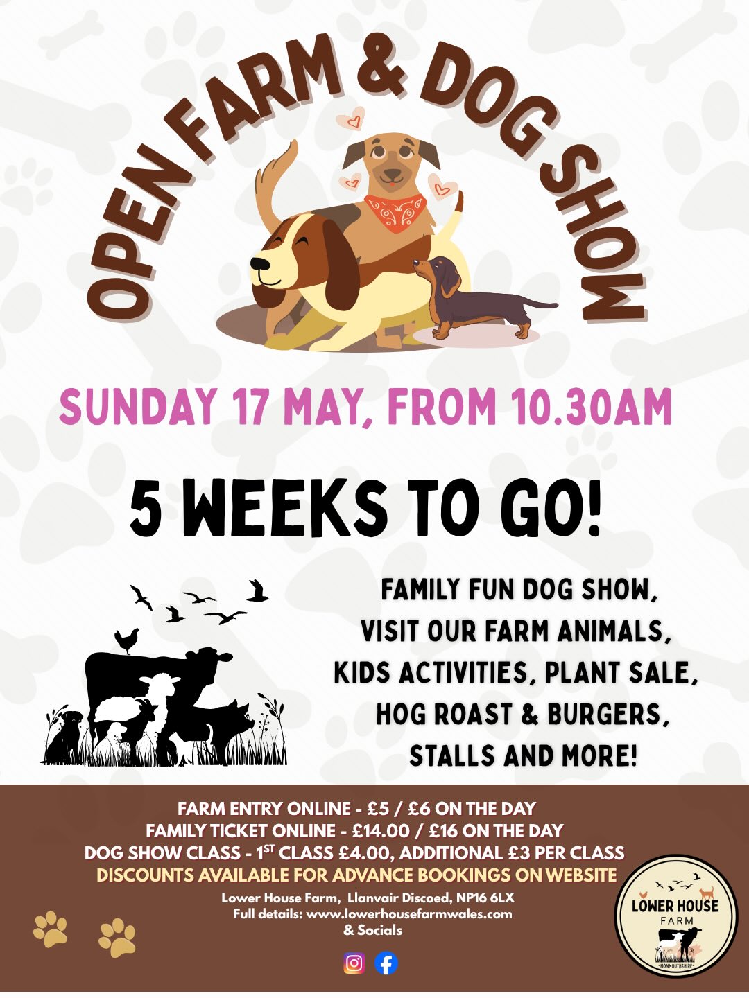 🏁 5 weeks to go! 🏁
Still looking for someone to do dog agility? 👀🙏
📆 Sunday 17 May
🐓Open Farm, Fun Dog Show & Family Day! 🐩
📍Lower House Farm, NP166LX
⏰ From 10.30am
🎟️ Prebook online to save £ or pay on the day
🥇 Rosettes and prizes
🍔 Serving delicious food from our farm
🍦 Ice cream, cakes and coffee ☕️
🐮 Visit our animals 👋🐷
🛍️ Farm shop and local stalls
🎳 Games for the children
🎨 Activities and face painting
🅿️ Parking onsite. Access for ♿️
😁Bring your family and friends and enjoy a day at the farm with us!
❓Please drop us a message
Keep🤞for ☀️ but not too 🥵
#openfarm #farmdaysout #fundogshow #monmouthshire