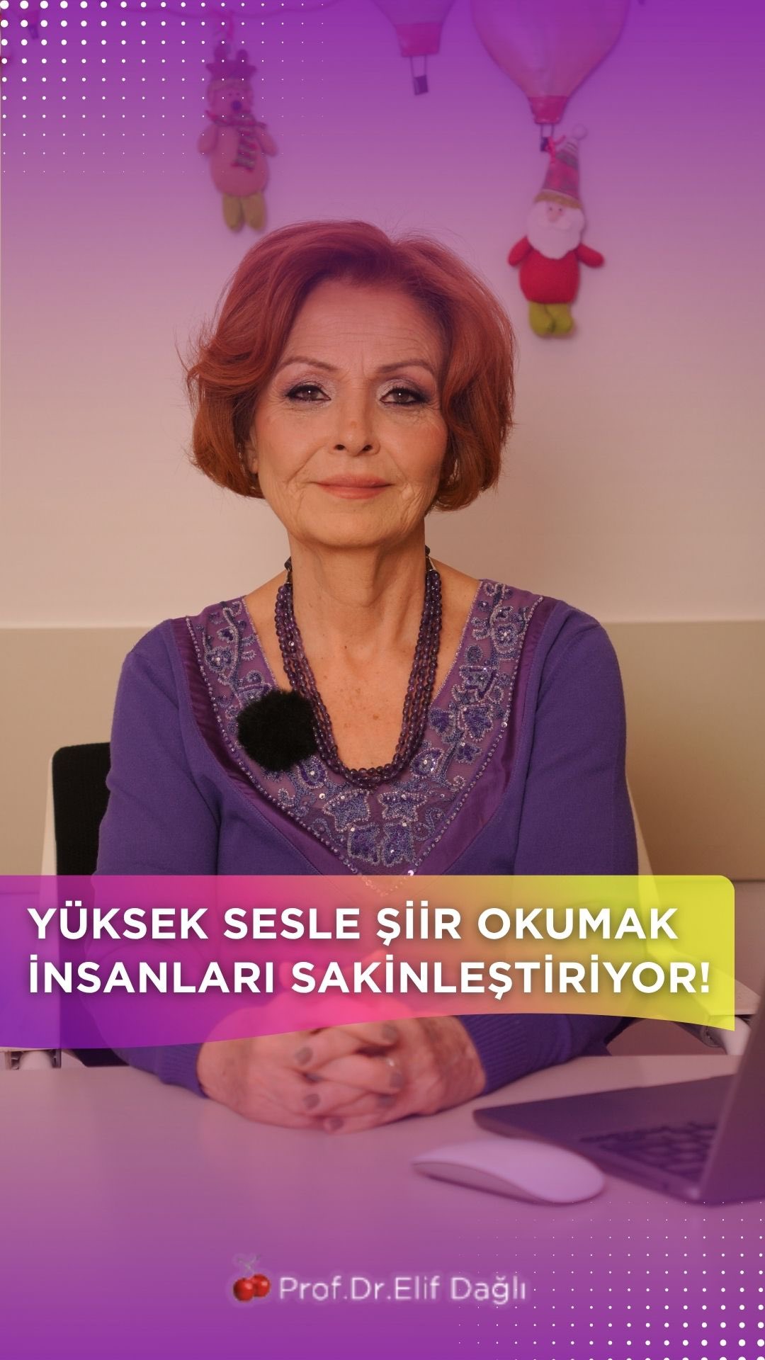Yüksek sesle şiir okumak insanları sakinleştiriyor!
Prof.Dr.Elif Dağlı anlatıyor...