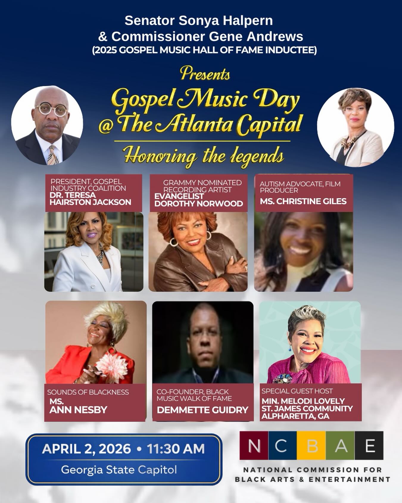 Join us for a powerful celebration of faith, culture, and legacy at Gospel Music Day at the Georgia State Capitol on April 2, 2026 at 11:30 AM.
Hosted by Senator Sonya Halpern and Commissioner Gene Andrews, this special event will honor legendary voices and leaders who have made a lasting impact on gospel music and our communities, including Dr. Teresa Hairston Jackson, Evangelist Dorothy Norwood, Ms. Christine Giles, Ms. Ann Nesby, and Demmette Guidry.
This gathering will feature special recognitions and a moment to reflect on the enduring influence of gospel music in Georgia and beyond. We invite you to attend, celebrate, and be part of this uplifting experience at the Capitol.
Please join us-RSVP at the link in bio or here:
https://form.jotform.com/
260885096686071