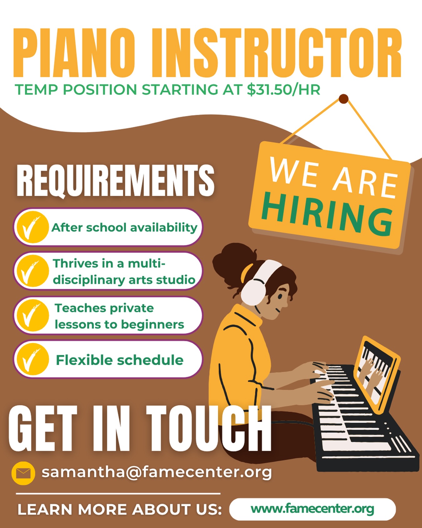 We’re hiring a Piano Instructor!
FAME Center is looking for a temporary Piano Instructor to join our team for a 2-month period. Starting rate at $31.50 an hour.
Requirements:
• Ability to teach private piano lessons
• Flexible schedule
• Afterschool availability
This position will be in person at FAME Center at 1319 S St, Chicago IL 60605, we’re off the Roosevelt train and bus stations.
If interested, please send your resume and cover letter to samantha@famecenter.org.