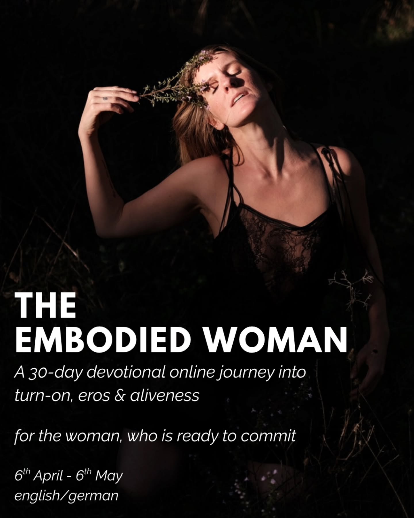 You don't need more understanding, you need to come back into your body
THE EMBODIED WOMAN
~ a 30 Day devotional journey into turn-on, eros & aliveness (online)
This is for the woman, who is done consuming and ready to fully commit to herself.
For the woman, who is ready to choose feminine liberation, truth and turn-on - not just on special moments, but in how she lives her life.
In business, in love and in the bedroom.
You are on your path and you are doing the inner work.
You have glimpses of your feminine power
And still when life happens:
You shut down.
You fall back into "the good girl"
You leave things unsaid.
You disconnect from your body.
And the truth is:
Understanding yourself has become your comfort zone.
And deep down you know:
You don't need more knowledge.
You need embodiment .
The feminine doesn’t thrive through discipline, but through devotion
Choosing truth, pleasure & aliveness again and again.
Just imagine...
How would you move through life, if you felt fully alive & turned-on in your body?
How would you show up in your relationships, in your business and in the bedroom?
This is the journey of THE EMBODIED WOMAN.
Not to fix yourself, but to live yourself
THE EMBODIED WOMAN (online)
~ a 30 day devotional journey into turn-on, eros & aliveness
📅 6th April - 6th May
english/german
You receive:
🌹 4 online embodiment sessions per week (incl recording)
🌹a powerful toolkit of embodiment & t.antric practices & rituals
🌹daily Telegram impulses & accountability
🌹 lifetime access to the recording
If you feel the call, this is your invitation to commit
Sign up link in my bio
📷 @irene.dansa