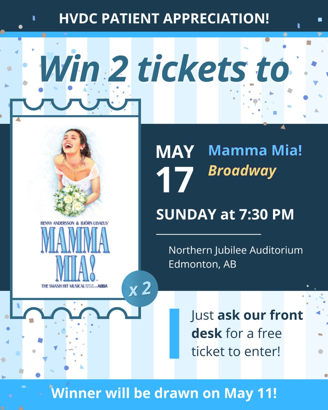 ✨Dear HVDC Patients📣 Our third patient appreciation draw is LIVE and this time, you can win 2 tickets to the BROADWAY musical, Mamma Mia! Just book your appointment with us and we’ll give you your ticket to enter when your appointment ends. Ask us how you can get an extra entry too ;)
Winner will be drawn on May 11 before 4PM. Don’t miss out on entering!
#hvdc #yegdental