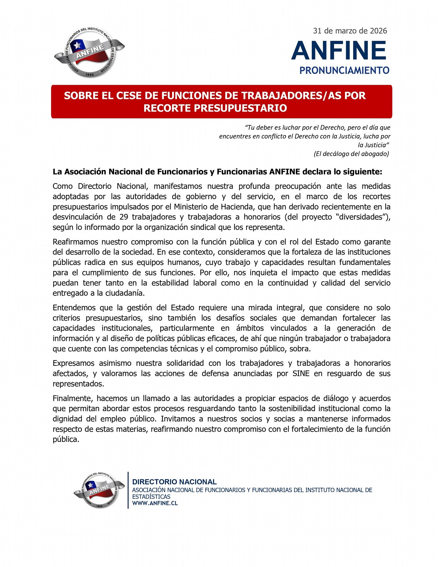La Asociación Nacional de Funcionarios y Funcionarias ANFINE declara lo siguiente:
Como Directorio Nacional, manifestamos nuestra profunda preocupación ante las medidas adoptadas por las autoridades de gobierno y del servicio, en el marco de los recortes presupuestarios impulsados por el Ministerio de Hacienda, que han derivado recientemente en la desvinculación de 29 trabajadores y trabajadoras a honorarios (del proyecto “diversidades”), según lo informado por la organización sindical que los representa.
Revisa el comunicado en anfine.cl
#ANFINE #INE #EmpleoPúblico #FunciónPública #RecortePresupuestario #Trabajadores #ServicioPúblico #DefensaLaboral #InstitucionesPúblicas