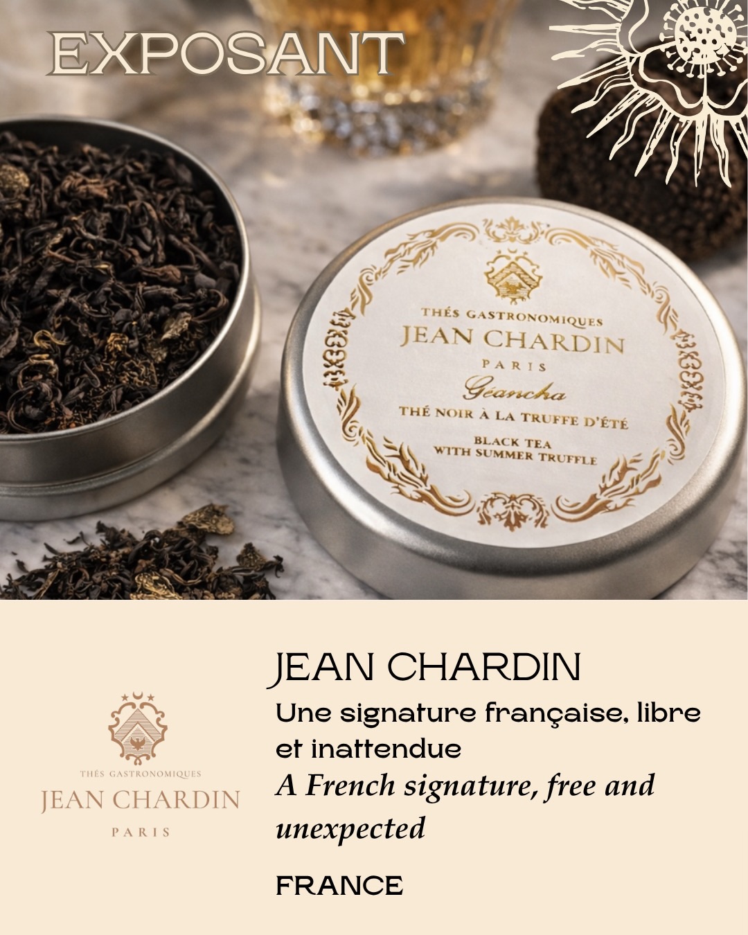 🇫🇷✨ NOUVEL EXPOSANT – JEAN CHARDIN, THÉS GASTRONOMIQUES ✨
📍 France
Une signature française, libre et inattendue
Avec Jean Chardin, le thé prend une voie singulière, à la croisée de la tradition et de l’audace culinaire.
La maison fondée par Élise Michel explore des territoires rares, en mariant des thés choisis avec soin à des ingrédients emblématiques du patrimoine gastronomique français.
🍃 Des associations inattendues, travaillées avec précision et retenue.
Des saveurs franches, élégantes, qui ouvrent de nouvelles perspectives au palais et invitent à redécouvrir le thé sous un jour résolument contemporain.
Une signature française affirmée, pour celles et ceux qui aiment être surpris par la justesse d’un goût et la finesse d’une idée.
🇬🇧✨ NEW EXHIBITOR – JEAN CHARDIN, GASTRONOMIC TEAS ✨
📍 France
A French signature, free and unexpected.
With Jean Chardin, tea follows a singular path, where tradition meets culinary boldness.
The house founded by Élise Michel explores new territories by pairing carefully selected teas with emblematic ingredients from the French gastronomic heritage.
🍃 Unexpected combinations, crafted with precision and restraint.
Elegant, distinctive flavors that open new perspectives for the palate and invite a contemporary rediscovery of tea.
A refined French signature, for those who delight in the subtle surprise of a well-balanced taste.
📍 Paris Tea Festival
🗓 14 juin 2026 10h-19h
🏛 Maison Internationale
🎟 Billetterie disponible
#paristeafestival #ptfouiouioui🔥 #jeanchardin