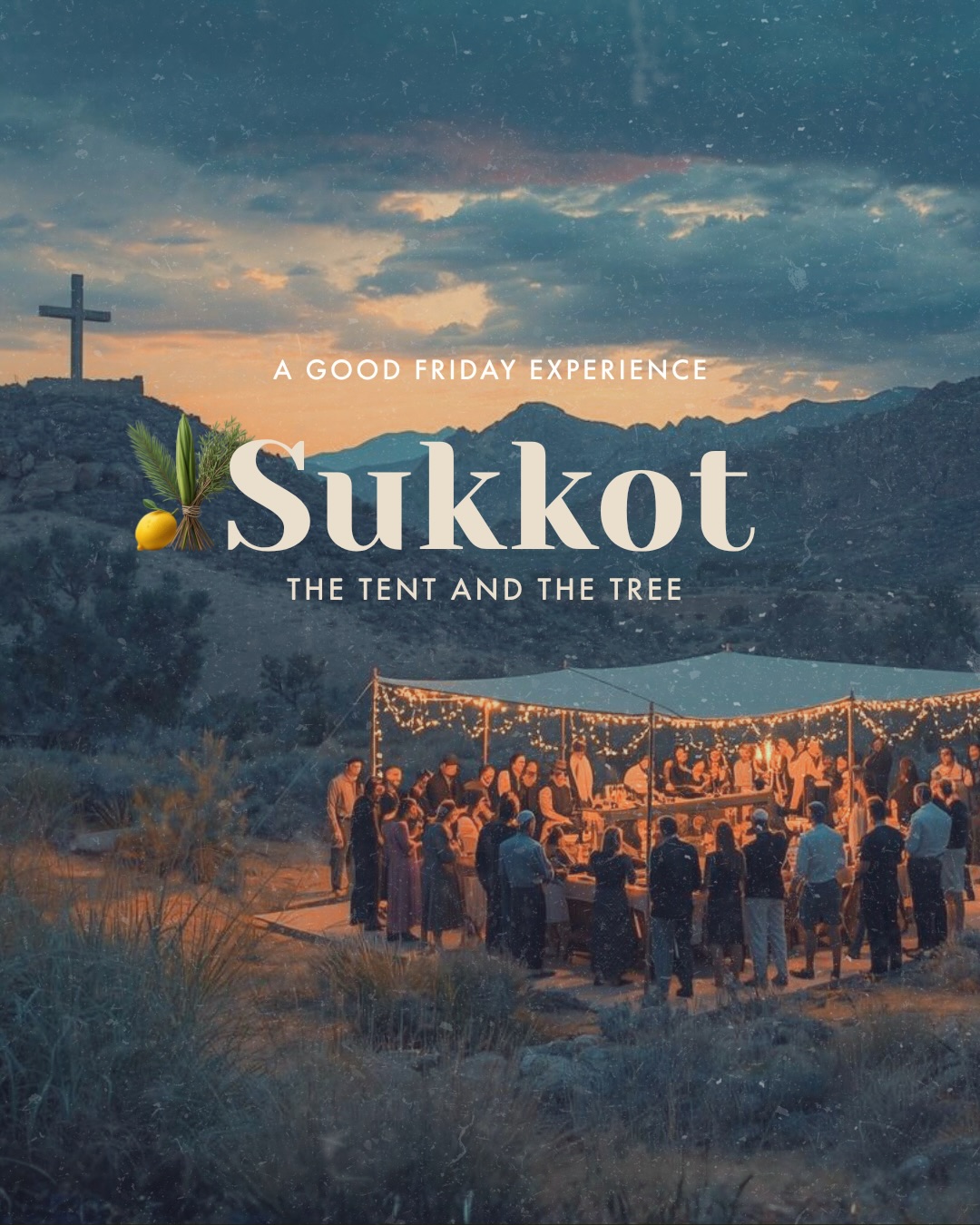 In Sukkot, God’s people remembered His faithfulness.
That He was their covering, their provider, and His presence was always with them. Each symbol represents something deeper.
This Good Friday, don’t just hear the story— Come and discover the meaning behind the symbols for yourself.
Join us for our Good Friday service.
3rd April, 10AM