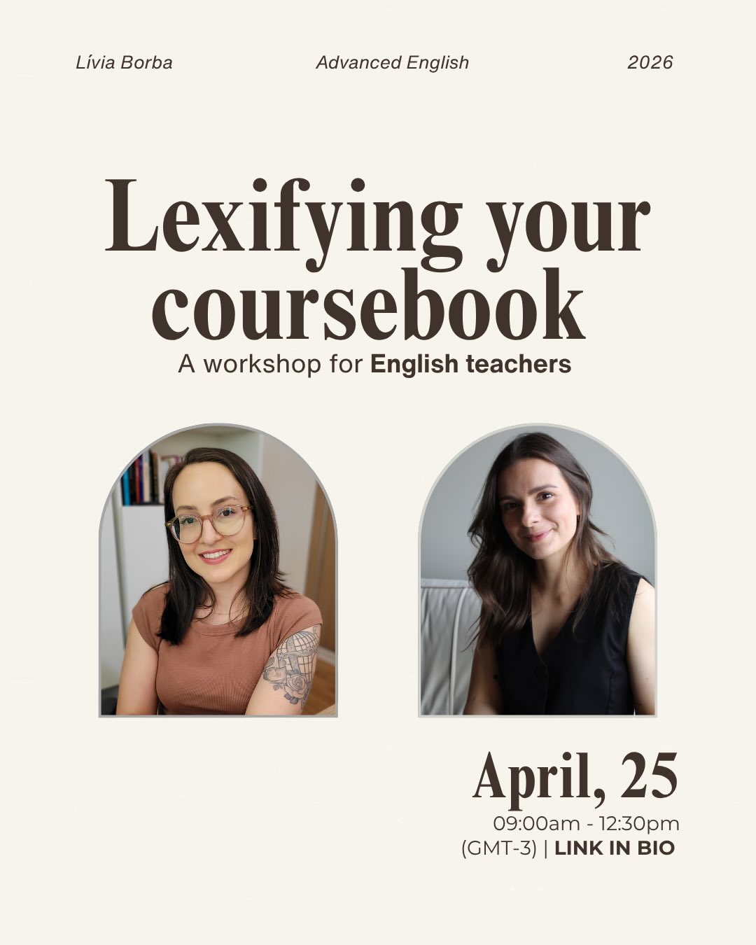 ✨ Lexifying Your Coursebook — A Workshop for English Teachers ✨
Tired of the grammar overload in coursebooks?C urious about how the lexical approach can help you make better use of what’s already there?
Join us on April, 25, from 09:00am to 12:30pm (GMT-3) and discover how to:
✔️ Shift the focus to vocabulary and chunks
✔️ Make coursebook activities more meaningful
✔️ Help your students develop fluency through lexical chunks
👩🏫 Meet your tutors:
Bruna — passionate about teaching language as it naturally behaves: through patterns, chunks and real use.
Lívia — on a mission to help teachers notice and teach language through chunks and detective-like observation.
👉 LINK IN BIO to sign up!