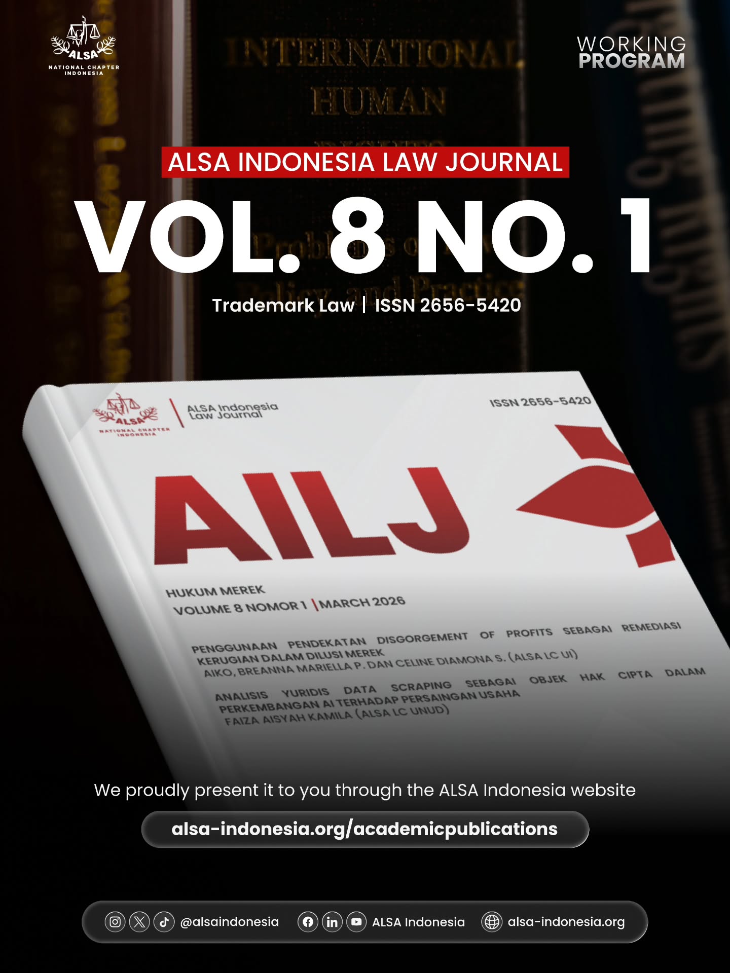 Warm Greetings, ALSAians!
We’re excited to introduce the latest edition of the ALSA Indonesia Law Journal Volume 8 Number 1, focusing on Trademark Law! The latest edition of ALSA Indonesia Law Journal Volume 8 Number 1 can be accessed on the ALSA Indonesia website! Go check this out!
ALSA, Always be One!