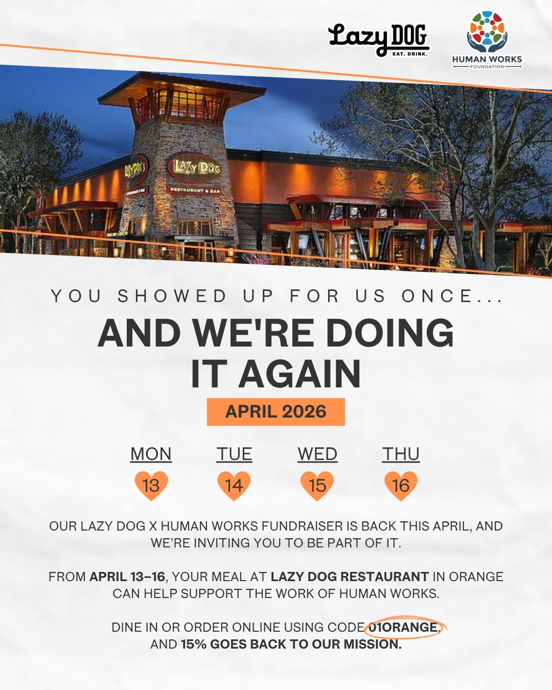 You made the last one meaningful… so we’re bringing it back 🍽️
Join us April 13–16, 2026 at Lazy Dog in Orange and be part of something bigger than a meal.
Because of your support, Human Works continues creating real pathways for youth, veterans, and underserved communities.
📍 1623 W. Katella Ave, Orange, CA
Save the date and bring someone with you.
#HumanWorksFoundation #HumanWorks #DineForACause #LazyDogRestaurant #OrangeCA #OrangeCounty #SupportLocalOC #CommunityImpact #GiveBack