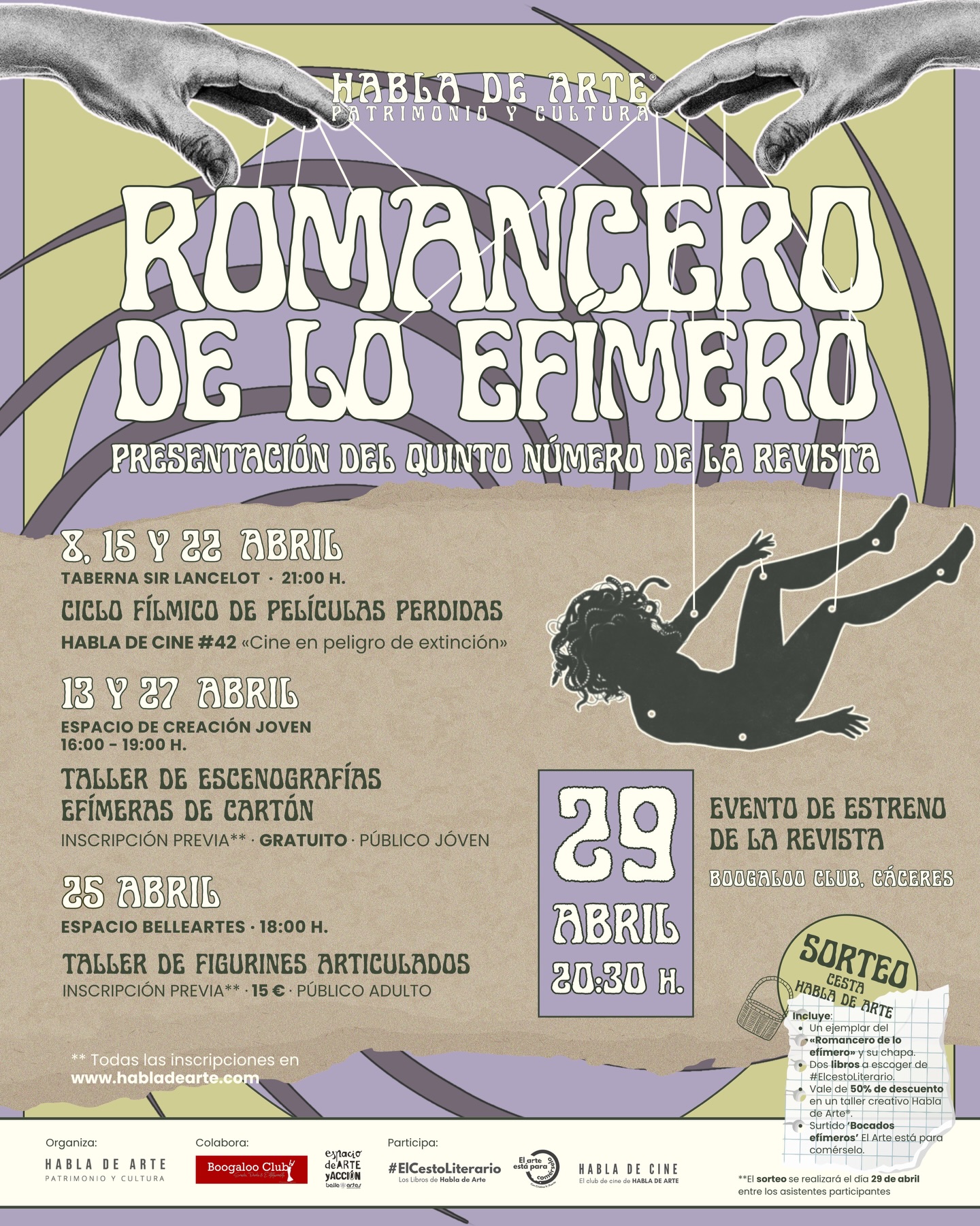🌪️«En lo efímero, lo eterno» ¡Bienvenidos a Romancero de lo efímero!
🥳Celebramos el quinto número de Habla de Arte® con una programación especial durante todo abril que culmina el 29 de abril con un gran evento por todo lo alto Un mes dedicado a lo efímero, al teatro ambulante y a todo aquello que aparece y desaparece
📅 Durante el mes tendremos un ciclo de cine de películas perdidas los días 8, 15 y 22 de abril
🕘 21:00 h
📍 Taberna Sir Lancelot
🛠 Taller de escenografías efímeras de cartón los días 13 y 27 de abril
🕓 16:00–19:00 h
📍 Espacio de Creación Joven 👉 gratuito con inscripción previa (publico joven)
✍🏼Taller de figurines articulados el 25 de abril (publico adulto)
🕕 18:00 h
📍 Espacio Belleartes
(15 € con materiales incluidos)
🎉 Todo culmina el 29 de abril
🕣 20:30 h
📍 Boogaloo Club (Cáceres)
🎟 entrada libre hasta completar aforo en una noche con intervenciones artísticas, mural colectivo, globos con versos escondidos, instalación gastronómica de bocados efímeros, espacio de disolución de pensamientos, performance y mercado editorial
✨ Un evento para participar, crear y formar parte de algo que solo ocurre una vez
🔗Entradas y más info en el enlace de la bio