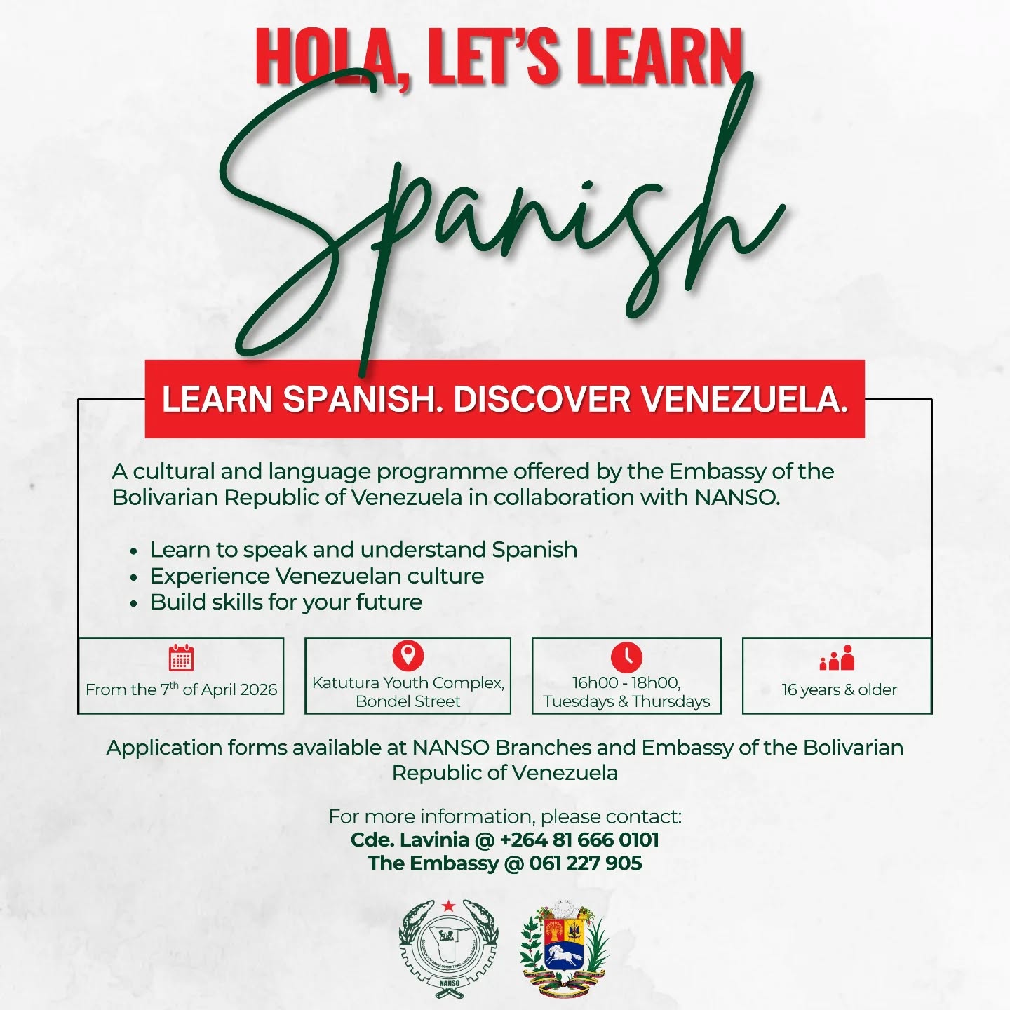 Hola! NANSO is proud to partner with the Embassy of the Bolivarian Republic of Venezuela to bring you a FREE Spanish language and cultural programme!π
Classes begin 7 April 2026 at the Katutura Youth Complex. Open to all learners, students and trainees 16 years old and older. Apply at any NANSO Branch today!