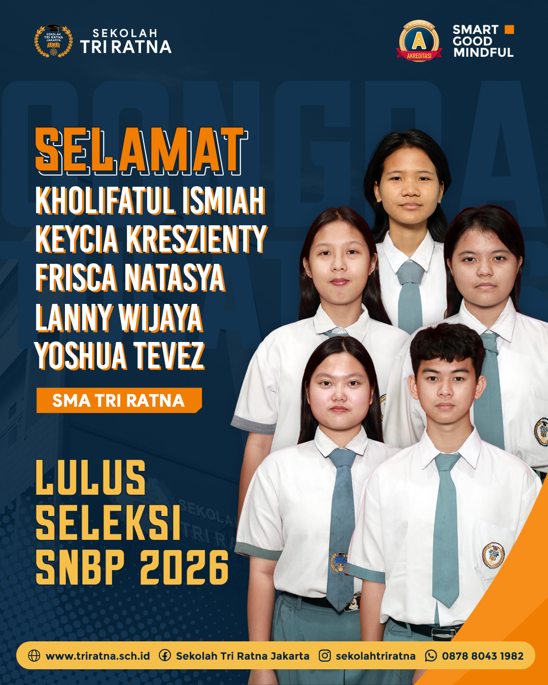 Selamat kepada murid-murid SMA Tri Ratna @smatriratna yang berhasil Lulus Seleksi Nasional Berbasis Prestasi (SNBP) 2026 ✨🎉
• Kholifatul Ismiah – Universitas Brawijaya (Bahasa & Sastra Prancis)
• Keycia Kreszienty – Universitas Pendidikan Indonesia (Musik)
• Frisca Natasya – Universitas Brawijaya (Ilmu Perpustakaan)
• Lanny Wijaya – Universitas Brawijaya (Pariwisata)
• Yoshua Tevez – Universitas Negeri Surabaya (Sains Aktuaria)
Pencapaian ini merupakan bagian dari proses belajar mengenali potensi diri, mengasah kemampuan, serta melangkah lebih dekat menuju impian di masa depan.
Selamat atas keberhasilan kalian dan terus semangat! ✊
Wujudkan impian kalian bersama SMA TRI RATNA!
🔗 psb.triratnaschool.sch.id
☎️ +62 878-8043-1982
SMART • GOOD • MINDFUL
#sekolahjakarta #sekolahbuddhajakarta #sekolahtriratna #sekolahjakartabarat #mindfulschool
