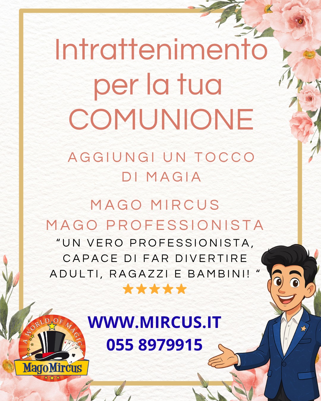 ✨ Rendi magica la sua Prima Comunione! ✨
Cerchi un intrattenimento che lasci a bocca aperta proprio tutti? Mago Mircus porta lo stupore in tutta la Toscana con uno spettacolo unico, pensato per far divertire i bambini e affascinare gli adulti. 🎩🐰
Non una semplice animazione, ma un vero show di magia dove i sogni diventano realtà.
📍 Disponibile in tutta la Toscana
📞 Info e Prenotazioni: 055 8979915
🌐 Scopri di più: www.mircus.it
Prenota subito la tua data, la magia ti aspetta! 🪄🌟
