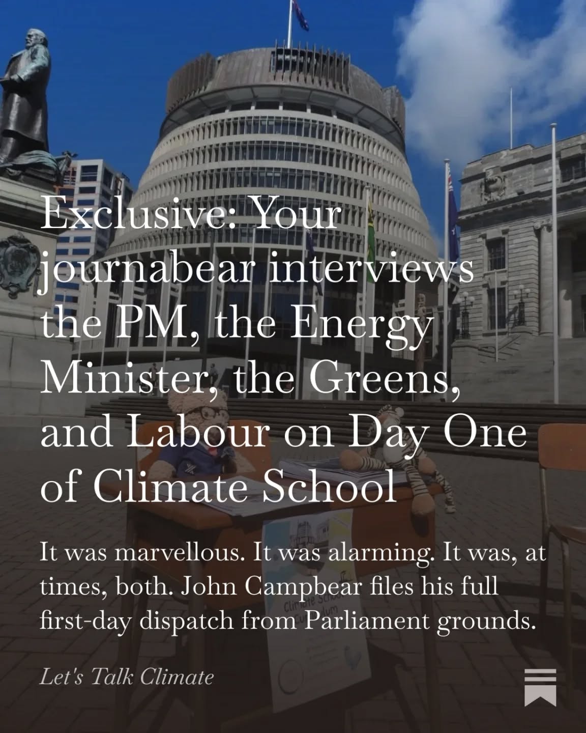 .
John Campbear's report from Parliament grounds. Three key interviews lined up. One of them went better than expected. One of them exceeded all expectations. One of them will require a stern follow-up.
"On the question of energy resilience and security, a key curriculum outcome, the Prime Minister expressed concern that Chuck and Mary, stepping off a cruise ship, might feel confronted by a clean, green energy system and electrified transport at a cheaper cost. “There’s simply no money in that for me,” he observed. He also questioned why New Zealand would want to invest in energy security at home when it could instead rely on imports from “geopolitically unstable areas of the world.”"
Read more here: https://pfca.substack.com/p/exclusive-your-journabear-interviews (link also in IG stories/bio)