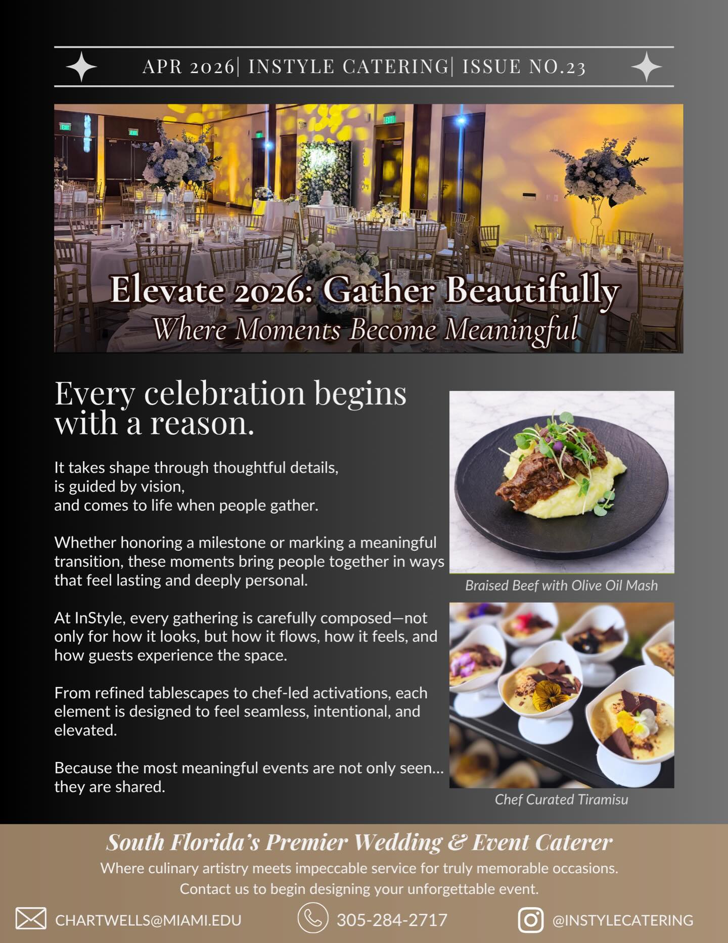 Gather beautifully.
Our April edition of Elevate 2026 explores how meaningful celebrations are shaped—not just by design, but by how a space is experienced.
From the movement of guests to the placement of each element, every detail is thoughtfully considered to create a sense of flow, connection, and ease.
This is the inspiration behind every InStyle celebration—
a balance of atmosphere, intention, and thoughtful execution.
We invite you to explore your next celebration with us.
#instylecatering #miamicatering #coralgables #miamievents