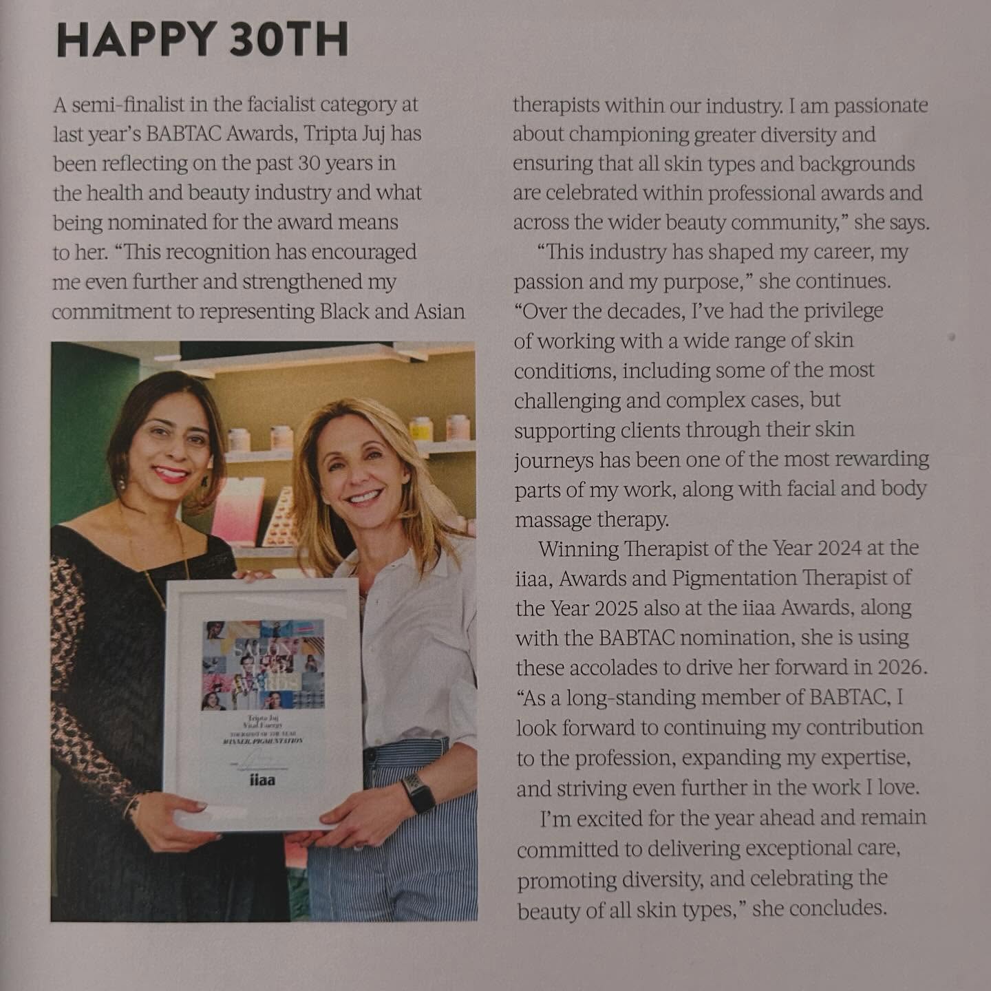 When your work, your passion, and your purpose are seen…
Feeling incredibly honoured to be featured in this month’s Vitality Magazine.
To be recognised within our industry — among therapists I deeply admire — means so much.
Thank you to my clients, my community, and everyone who has trusted me with their skin and wellbeing over the years. Your stories, your courage, and your journeys are what keep me inspired.
Here’s to continuing the work I love: delivering exceptional care, championing diversity, and celebrating the beauty of all skin types.
#vitalitymagazine #babtac #awardwinningtherapist #iiaa #crueltyfreeskincare