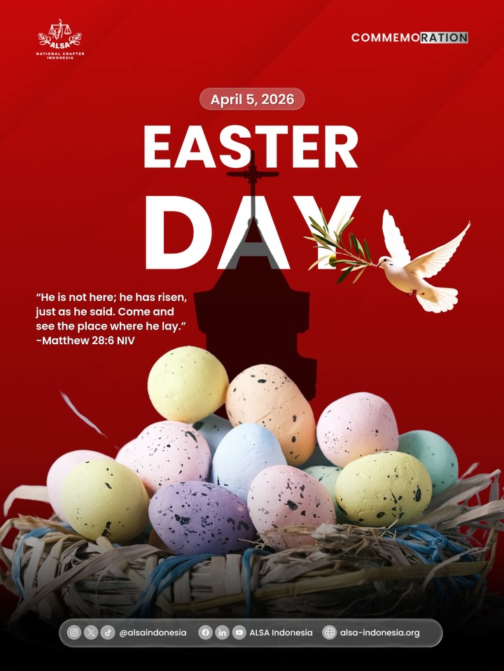 Warm Greetings, ALSAians!
ALSA Indonesia would like to wish you a joyful and blessed Easter.
Today, we celebrate the triumph of hope and the promise of new beginnings. May the spirit of Easter fill your heart with joy, your soul with peace, and your life with endless blessings. Let us use this moment to renew our commitment to kindness, unity, and excellence as we move forward together.
Wishing you a wonderful Easter celebration filled with love and laughter.
ALSA, Always be One!