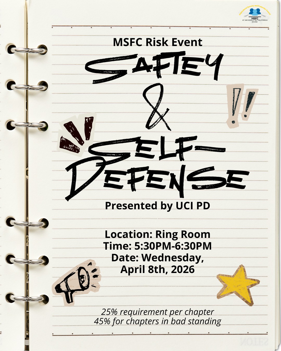 Join us on Wednesday, April 8th, for our "Safety & Self-Defense" workshop presented by UCI PD.
Location: Ring Room
Time: 5:30 PM - 6:30 PM
25% requirement per chapter, 45% for chapters in bad standing