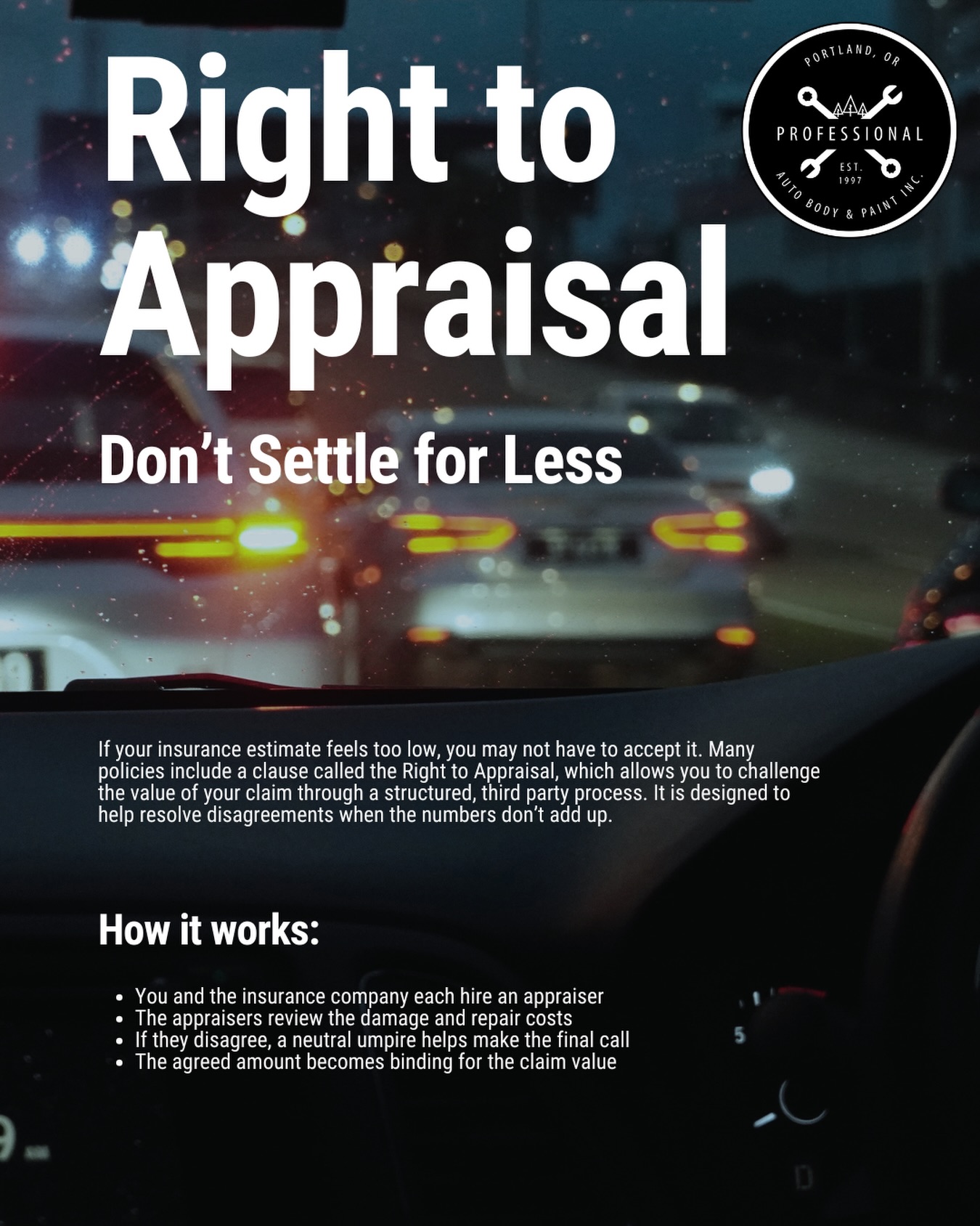 Don’t settle for less when it comes to your vehicle repair 🚗
When you file an insurance claim, the process should be straightforward. No shortcuts. No cost-cutting. No unnecessary conflict. Your vehicle deserves to be restored to its pre-loss condition, and your body shop is the expert in making that happen.
But sometimes, insurance companies push back on proper repairs, labor, or costs. If that happens, know this: you have options.
You have the Right to Appraisal ⚖️
This means you can dispute the claim if there’s a disagreement. You don’t have to feel pressured or accept less than what’s fair. Your shop works for you, not the insurance company.
Here’s how it works:
✅You and the insurance company each choose an appraiser
✅They review the damage and repair costs
✅If needed, a neutral umpire makes the final decision
✅The agreed amount becomes binding
It’s simple, effective, and keeps your claim moving forward ↗️
At Professional Auto Body & Paint, we’ve been advocating for our customers since 1997. We’re here to guide you, support you, and make sure your vehicle is repaired the right way 🔧
📍 Portland, Oregon
🌹City of Roses
🌲 Pacific Northwest
📞 503-281-1103
Have questions about your claim? Reach out anytime. We’re here to help 🤲🏼
#knowyourrights
#disputes
#insurance
#customeradvocacy
#caraccidents