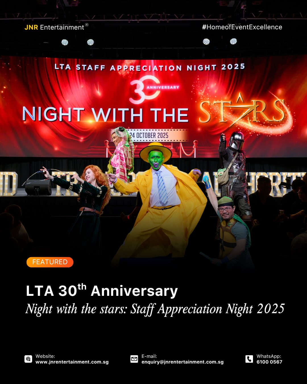 Celebrating 30 years of milestones, LTA’s Night with the Stars is a staff appreciation night like no other. The evening shines with creativity as everyone steps into character—from iconic heroes to playful favorites—bringing fun, laughter, and a touch of magic to the celebration. 🎭🎉
More than just a party, it is a tribute to the people behind the journey. A night filled with appreciation, unity, and unforgettable moments—honoring the stars who made it all possible. 🥂
✉️ enquiry@jnrentertainment.com.sg
📱 61000 567
🔗 www.jnrentertainment.com.sg
#EventManagementSingapore
#FormalEvents
#EventProduction #JNRentertainment
#EventExperience