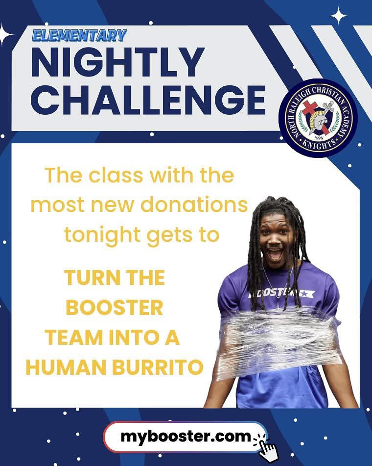 Tuesday: New Nightly Challenge alert!🚨The top elementary class with the most new donations tonight will get to turn the Booster Team into a Human Burrito tomorrow and the top middle school class with the most new donations tonight will earn Breakfast on Booster tomorrow! Thanks for all your support and log all donations on MYBOOSTER.COM!