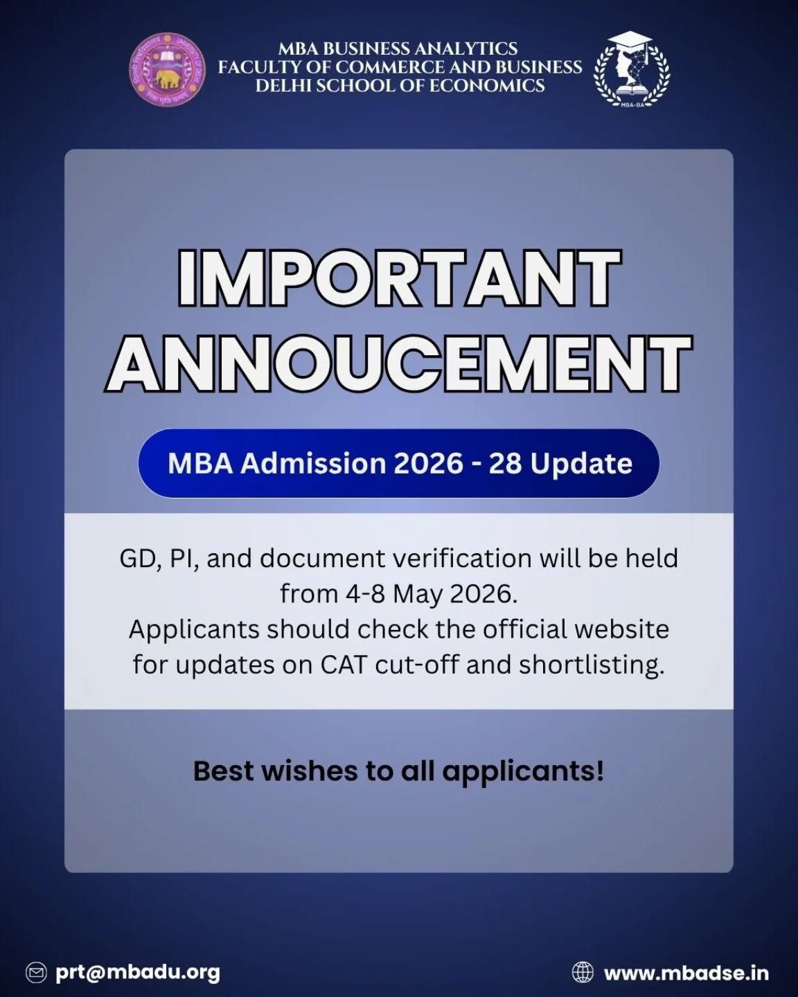 MBA Admission 2026 Update | Important Notice
The Physical Verification, Group Discussion (GD) and Personal Interview (PI) process for MBA (IB/HRD/BA) admissions is scheduled from 4th May to 8th May 2026.
Applicants are advised to stay updated regularly for further announcements regarding cutoffs, shortlisting, and schedules.
Stay prepared. Stay informed.
#MBAAdmissions2026 #DelhiUniversity #MBAJourney #FutureManagers #BusinessAnalytics