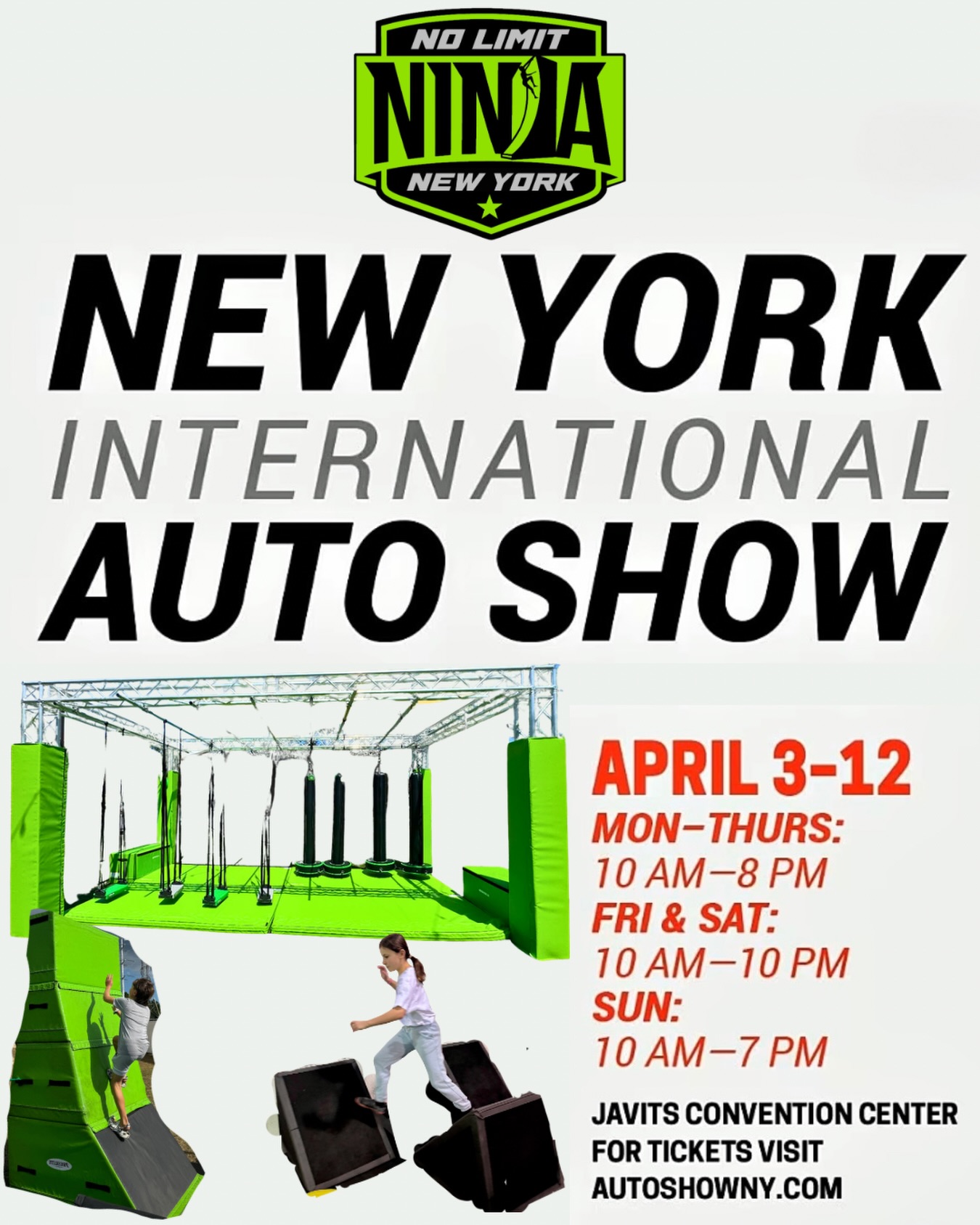 We’re excited to be back again this year at the New York International Auto Show 🚗🥷
Join us from April 3 through April 12 at the Jacob K. Javits Convention Center where No Limit Ninja will have our entire mobile Ninja Warrior course set up on the 4th floor in the Kid Zone 💥
It’s completely FREE to participate with your purchased auto show ticket 🎟️ and you can use our code NINJA for $2 off your ticket 🙌
Stop by, take on the course, and meet our Farmingdale and Yonkers staff — we’re looking forward to seeing familiar faces and meeting new ninjas all week long 💪🔥
#NoLimitNinja #NYAutoShow #KidZone #NYIAS2026 #NinjaWarrior